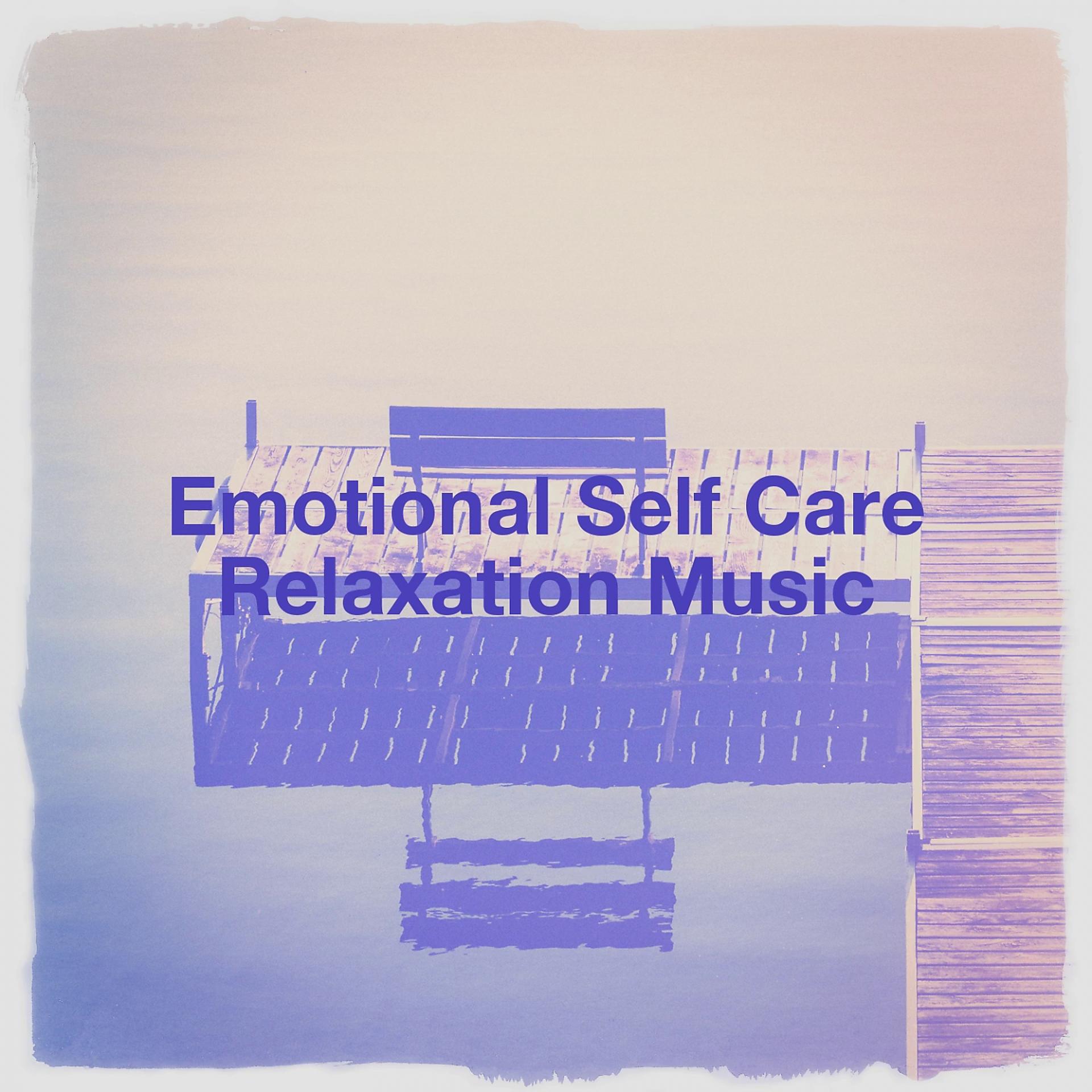 Постер альбома Emotional Self Care Relaxation Music