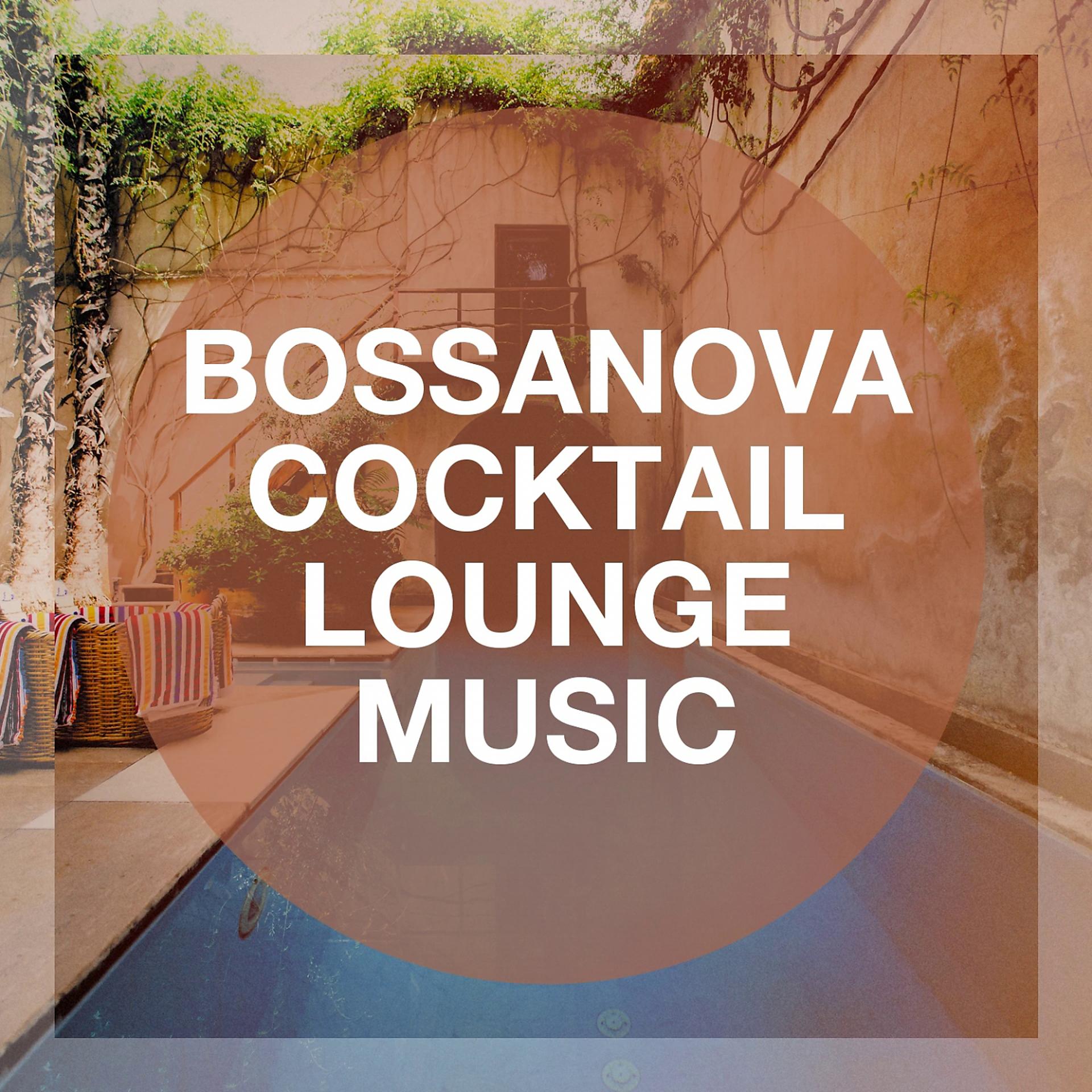 Постер альбома Bossanova Cocktail Lounge Music