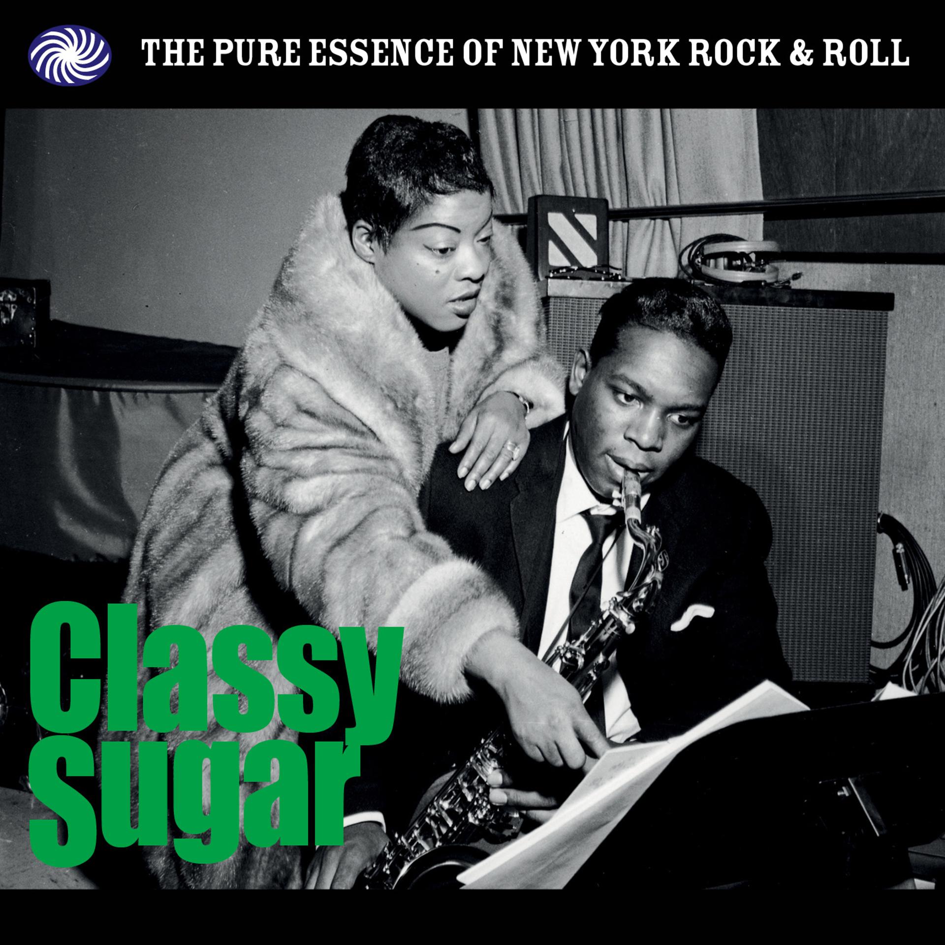 Постер альбома Classy Sugar: The Pure Essence of New York Rock & Roll