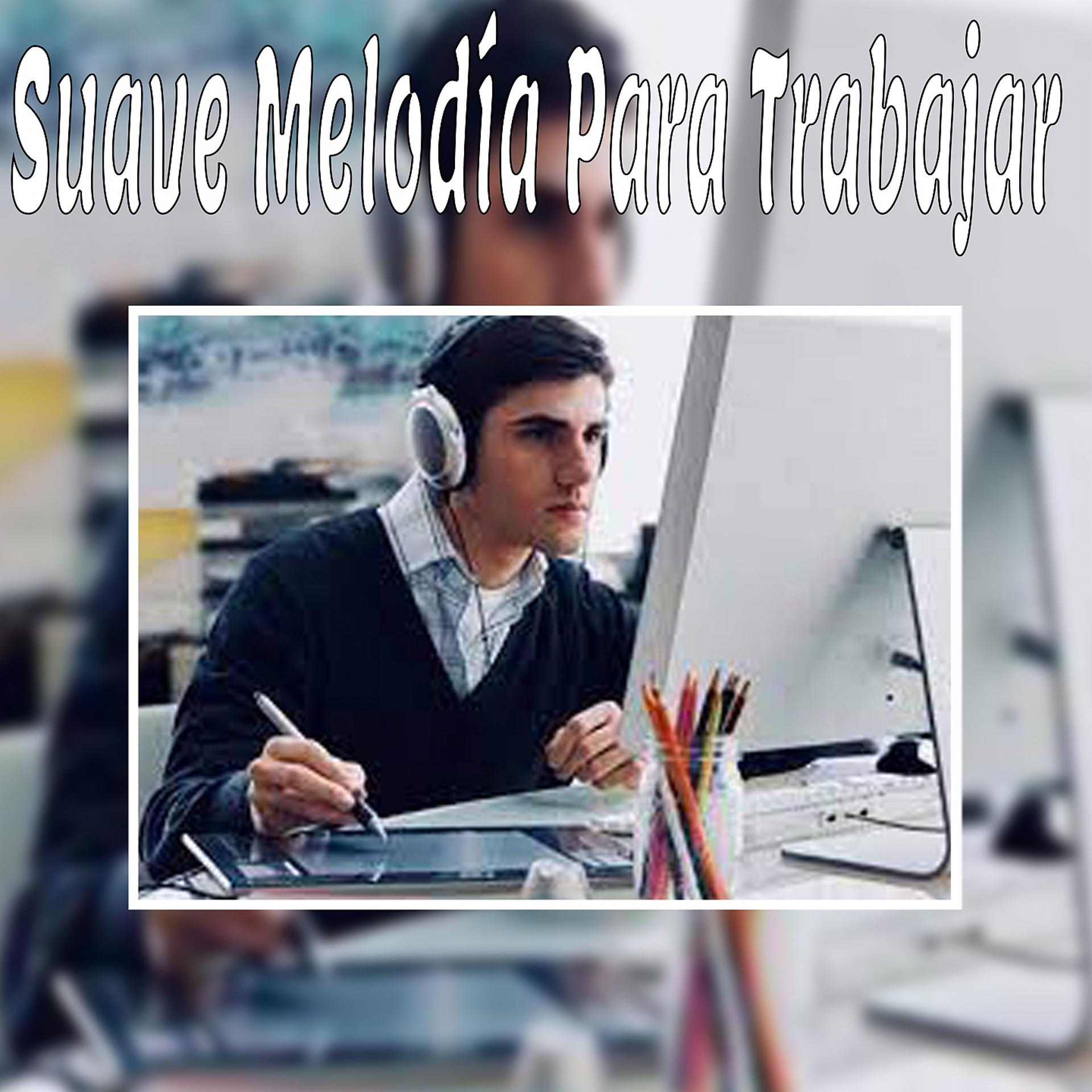 Постер альбома Suave Melodía para Trabajar