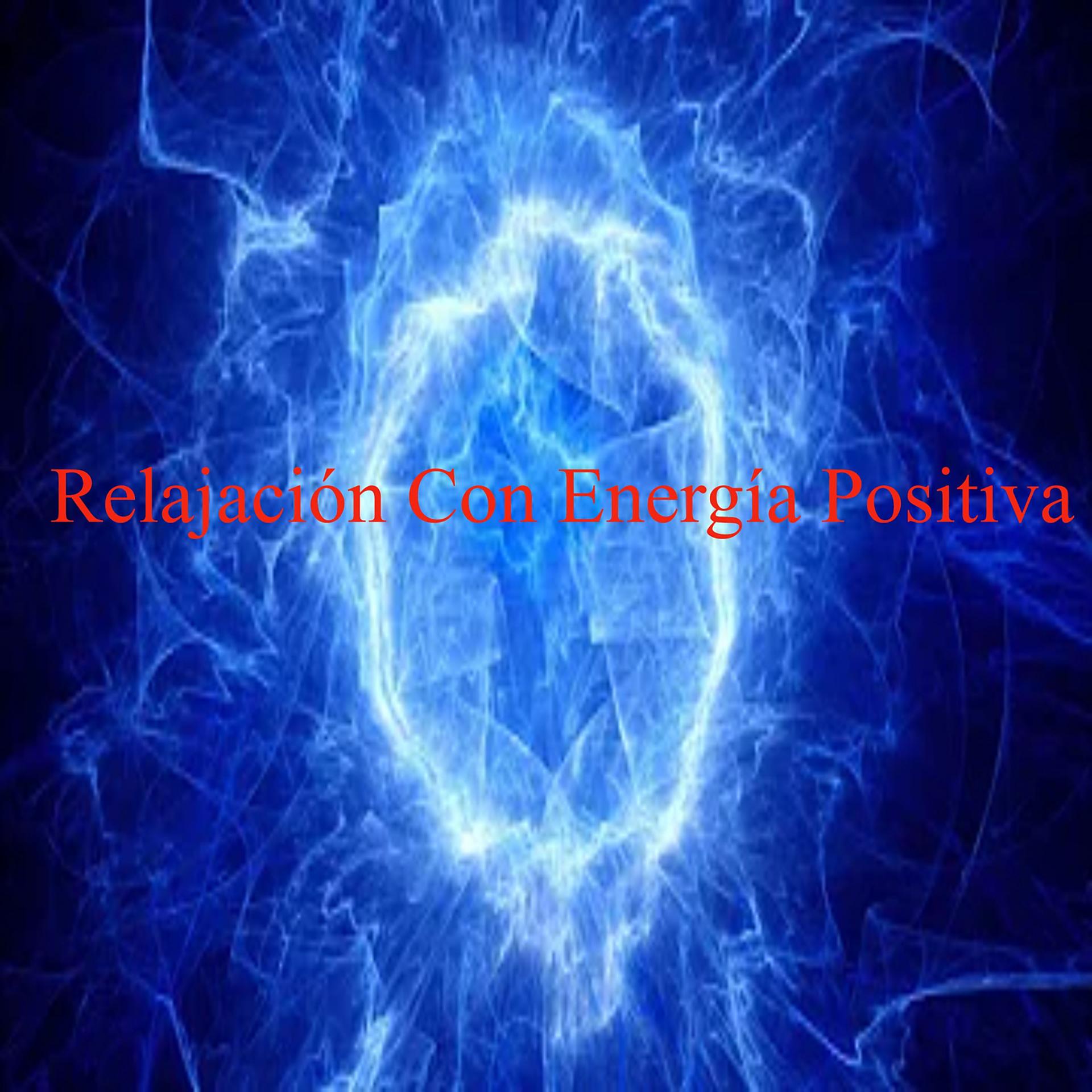 Постер альбома Relajación Con Energía Positiva