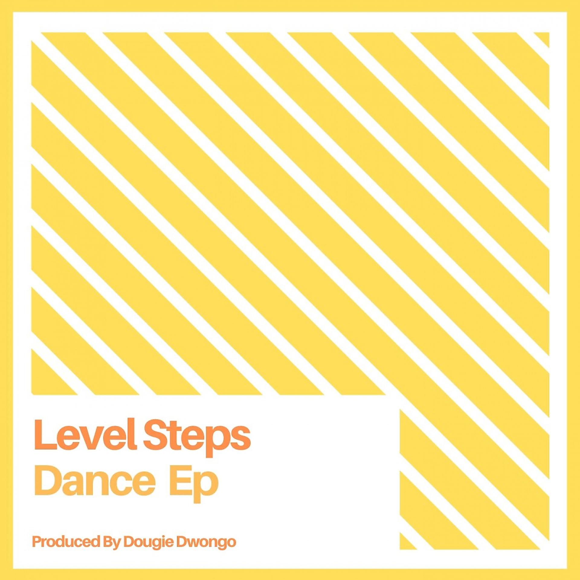 Постер альбома Level Steps Dance Ep