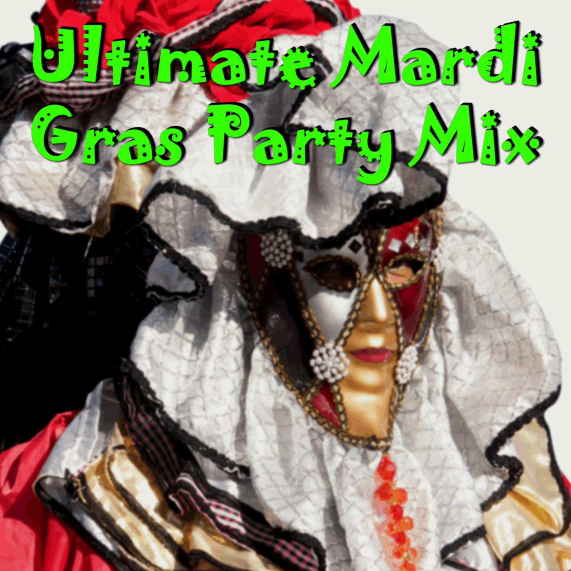 Постер альбома Ultimate Mardi Gras Party Mix
