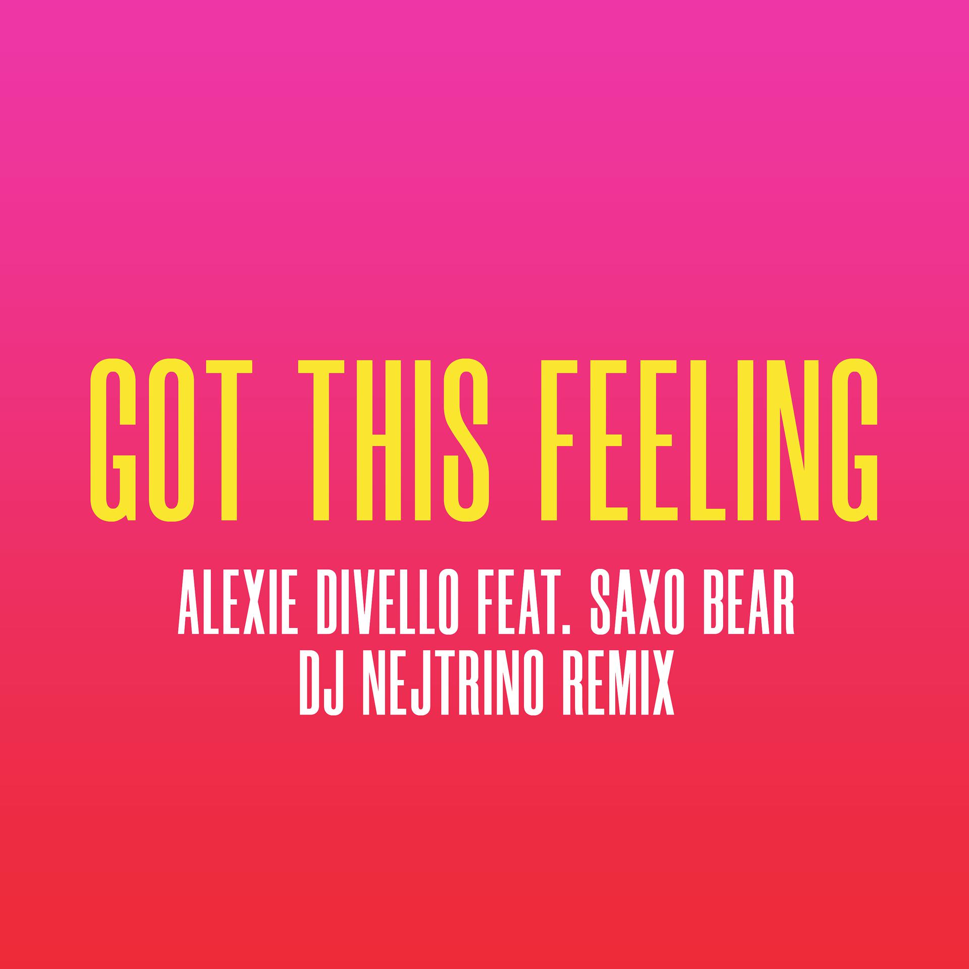 Постер альбома Got This Feeling [DJ Nejtrino Remix]