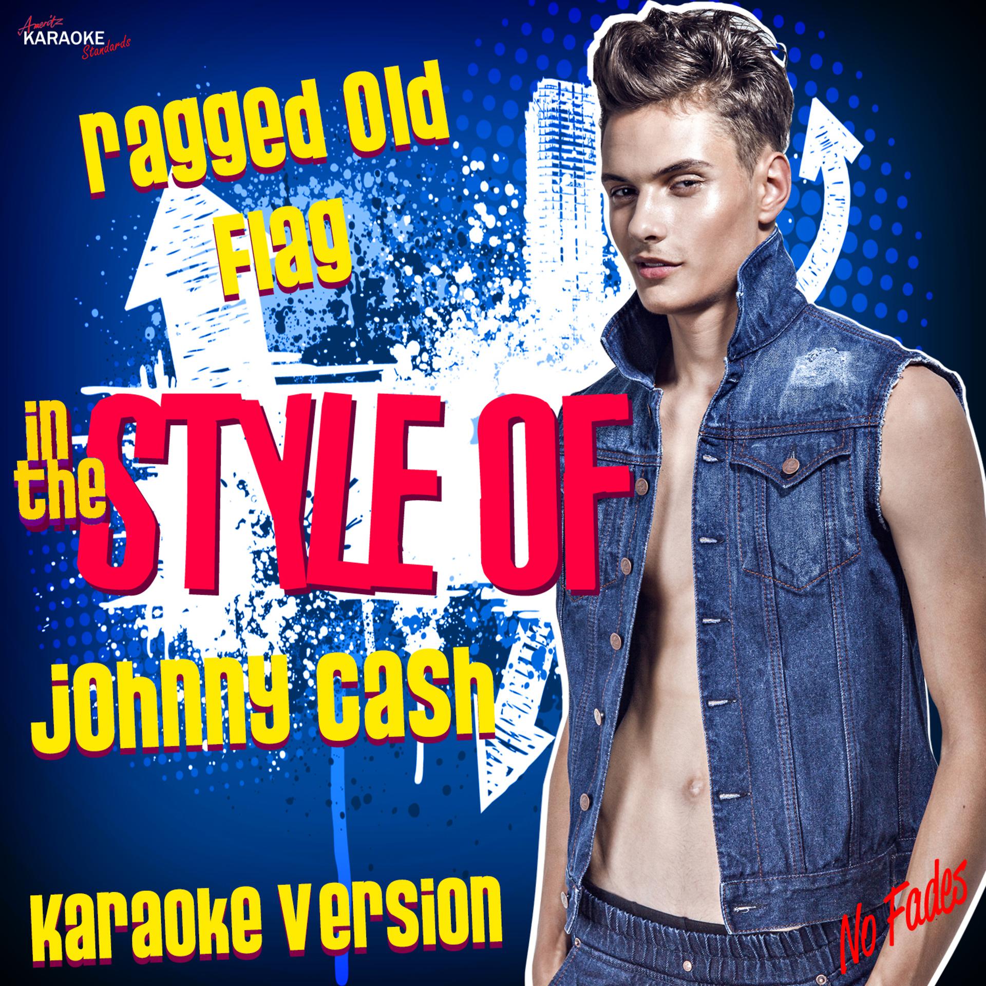 Постер альбома Ragged Old Flag (In the Style of Johnny Cash) [Karaoke Version] - Single