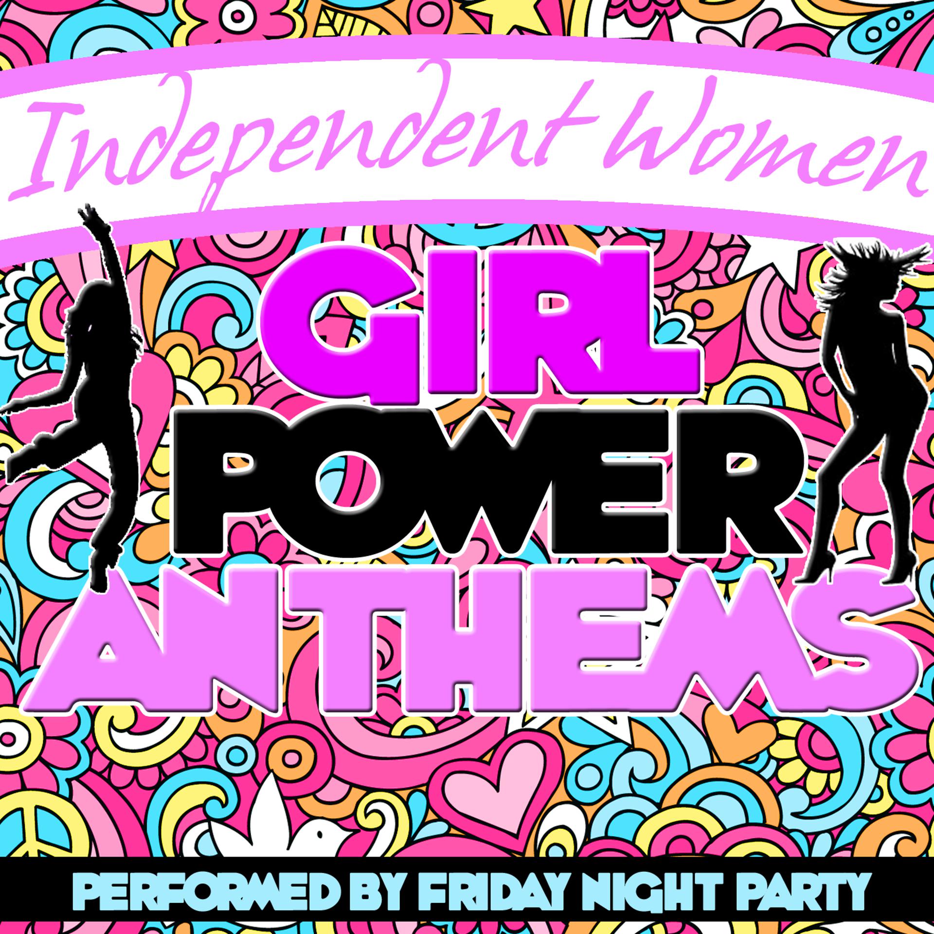 Постер альбома Independent Women: Girl Power Anthems