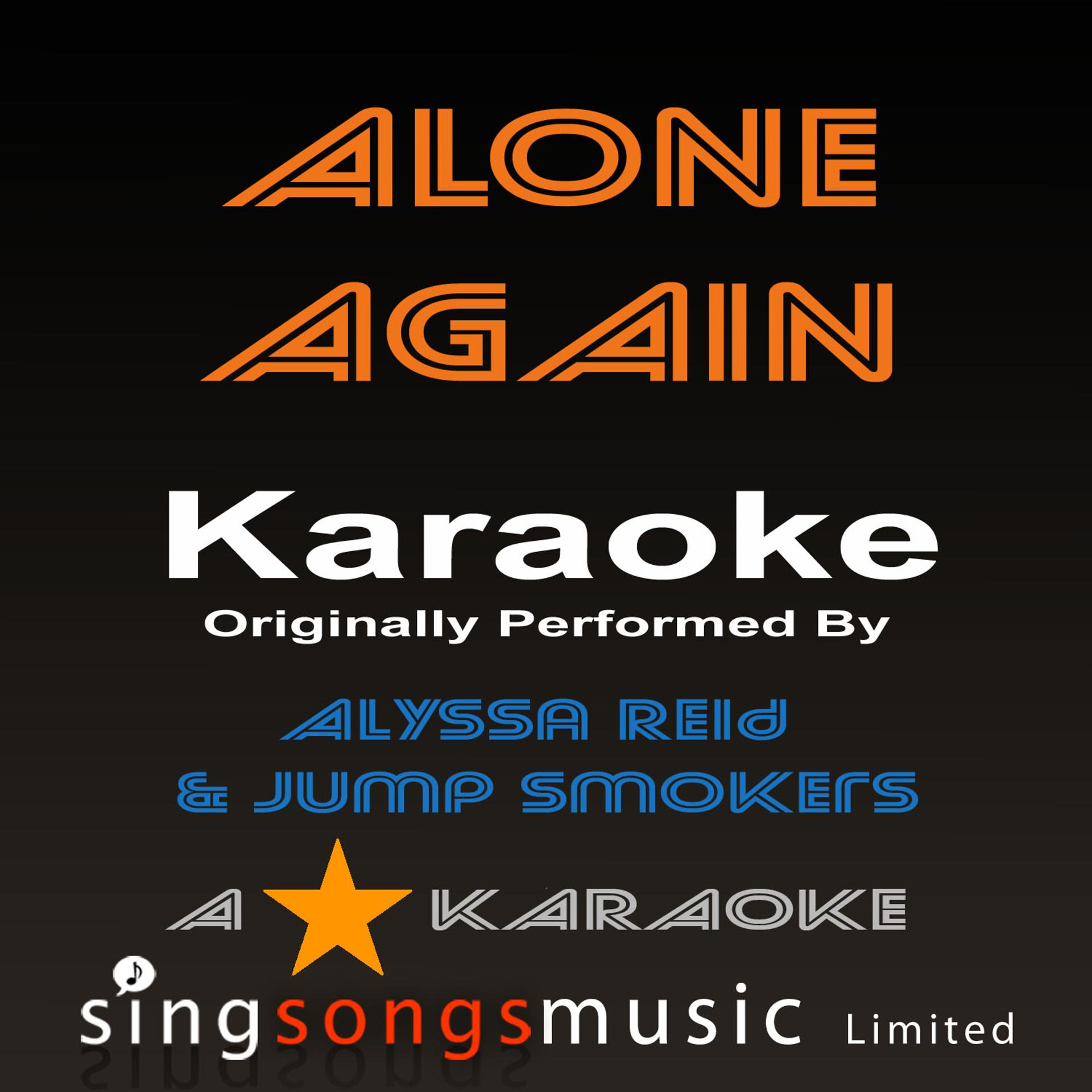 Постер альбома Alone Again (Originally Performed By Alyssa Reid Feat Jump Smokers) [Karaoke Audio Version]