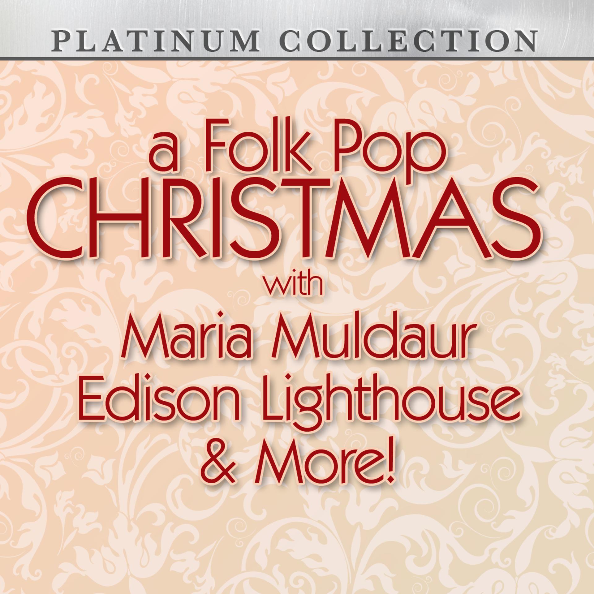 Постер альбома A Folk Pop Christmas With Maria Muldaur, Edison Lighthouse & More!