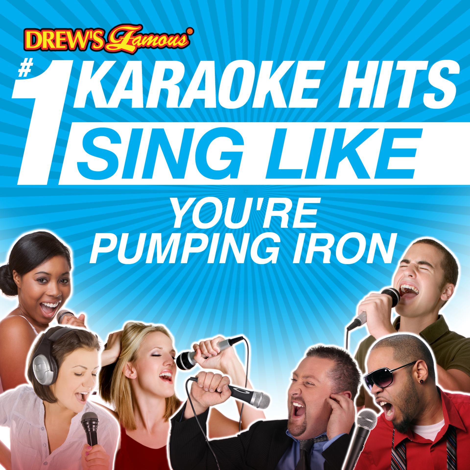 Постер альбома Drew's Famous #1 Karaoke Hits: Sing Like You're Pumping Iron
