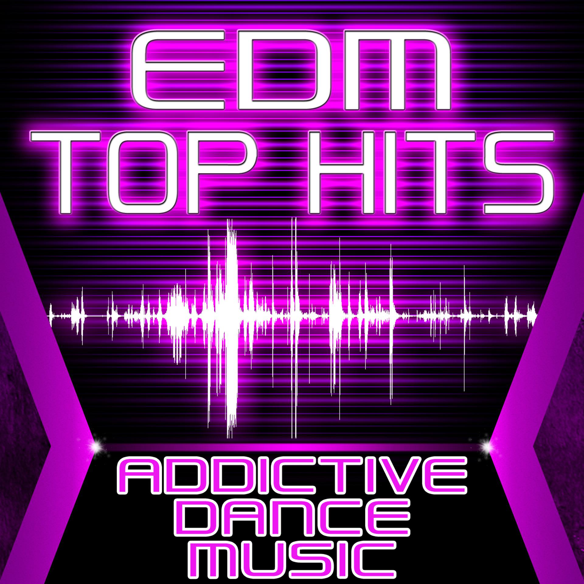 Постер альбома EDM Top Hits - Addictive Dance Music