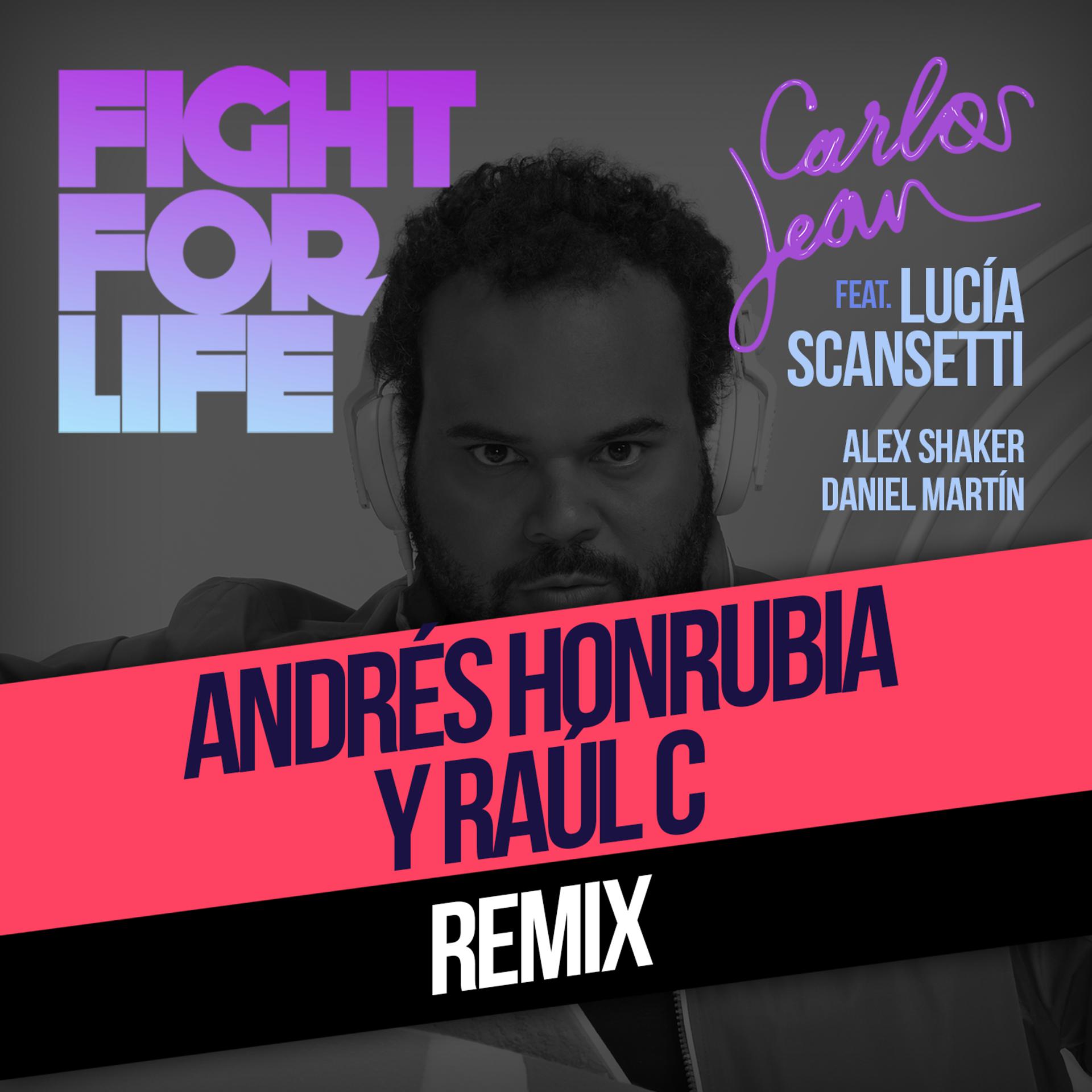 Постер альбома Fight For Life (Raul C & Andrés Honrubia PR Remix) [feat. Lucía Scansetti, Alex Shaker & Daniel Martín]