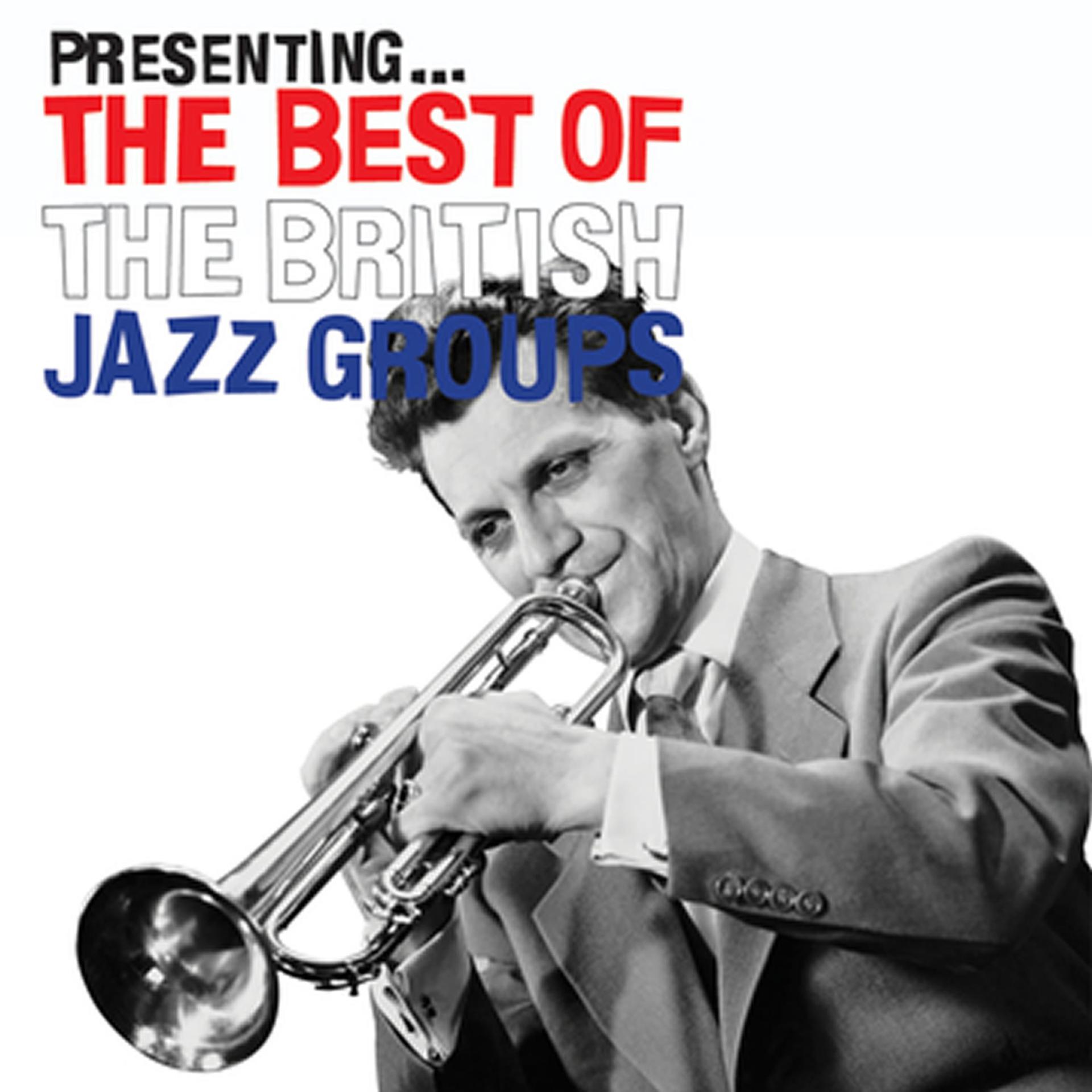Постер альбома Presenting… the Best of the British Jazz Groups