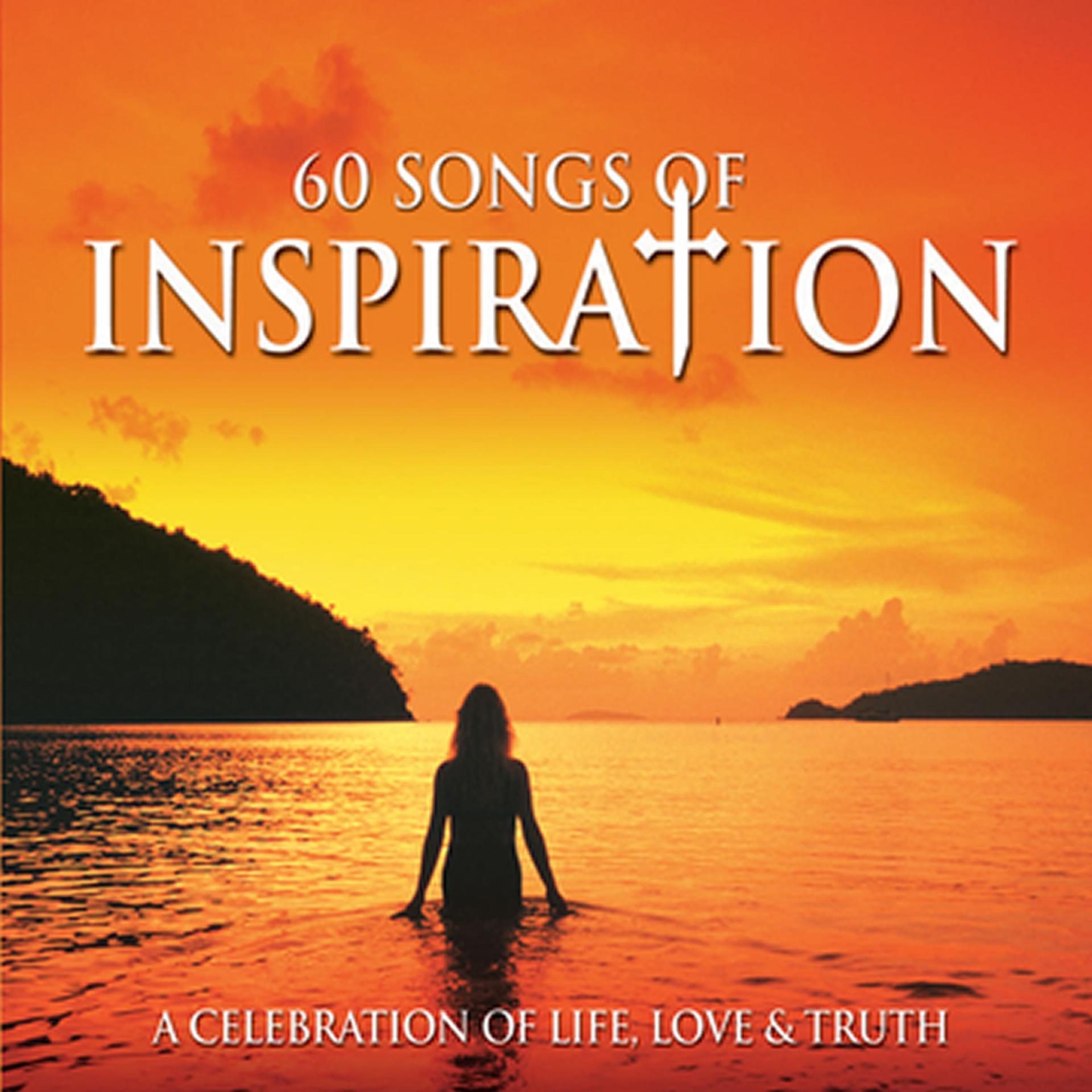 Постер альбома 60 Songs of Inspiration - A Celebration of Life, Love and Truth