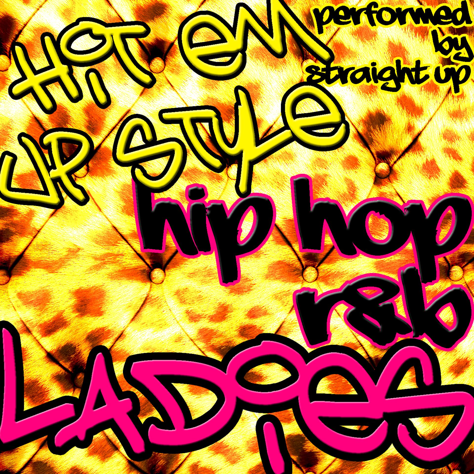 Постер альбома Hit Em Up Style: Hip Hop R&B Ladies
