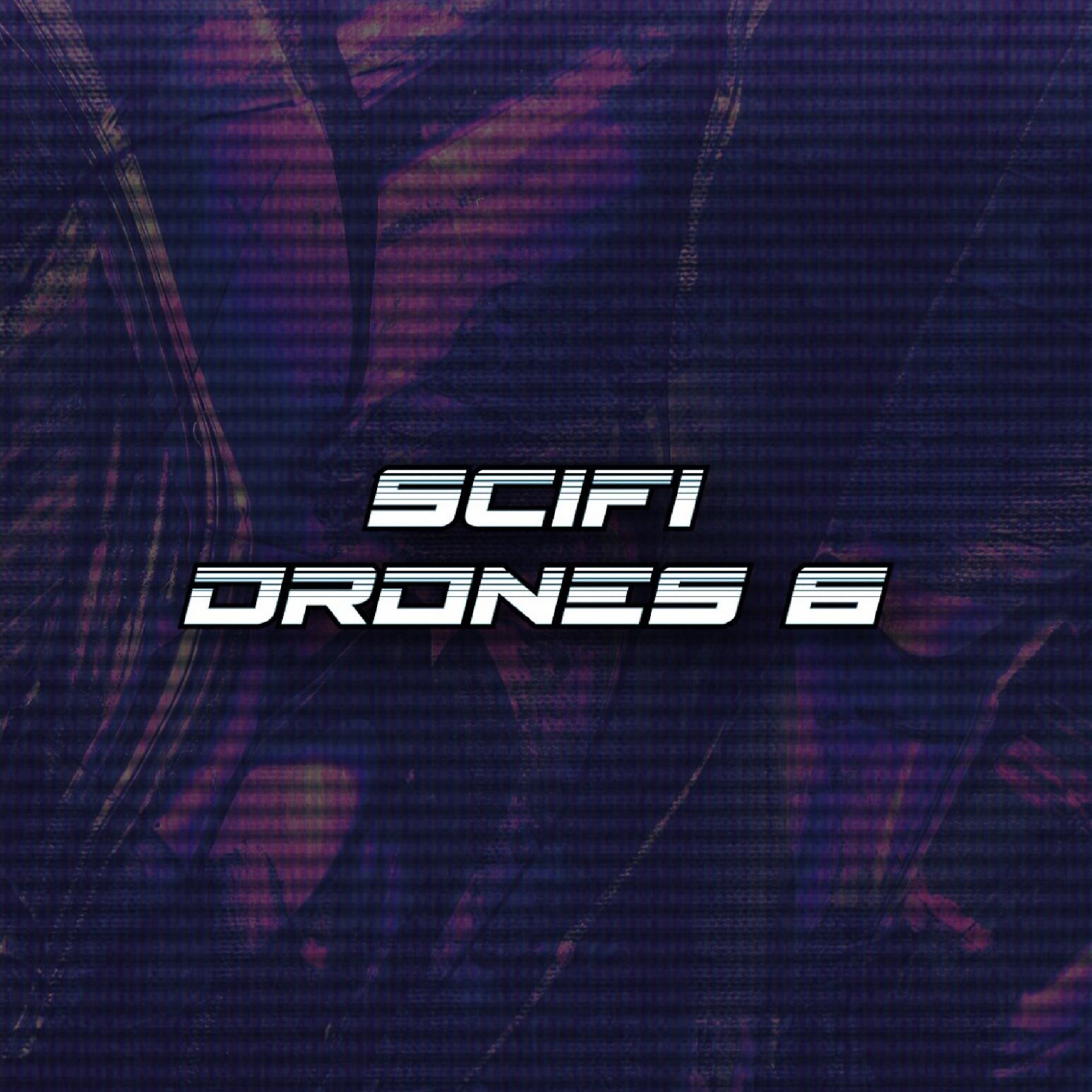 Постер альбома Sci Fi Drones 6