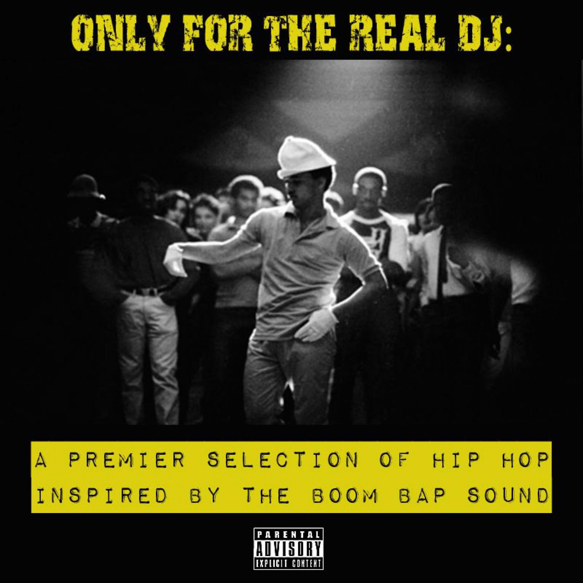 Постер альбома Only for the Real Dj: A Premier Selection of Hip Hop Inspired by the Boom Bap Sound - Volume 3