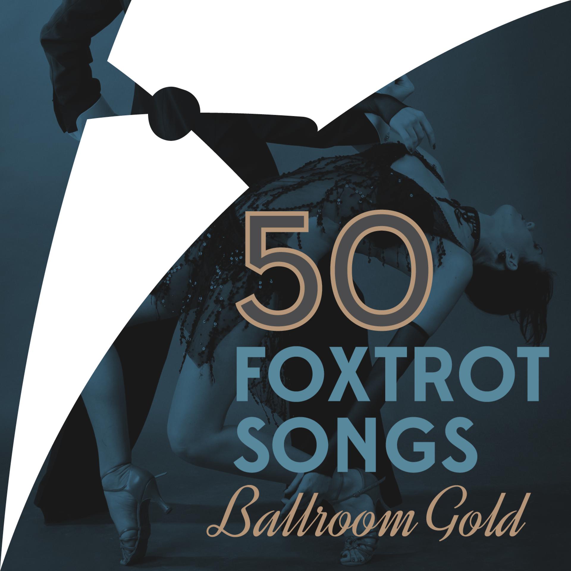 Постер альбома 50 Foxtrot Songs