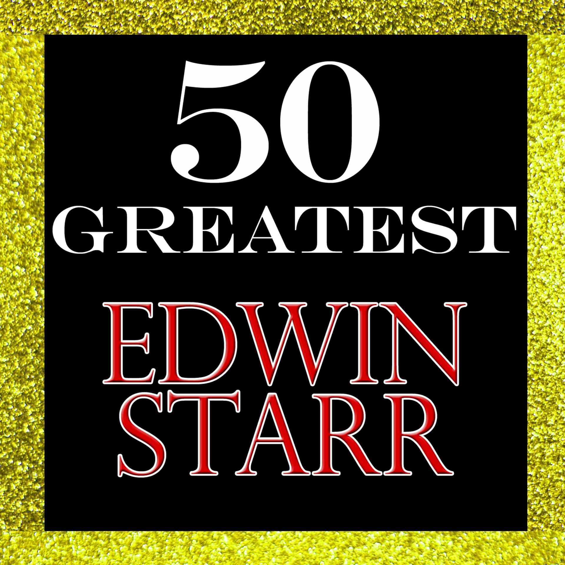 Постер альбома 50 Greatest: Edwin Starr