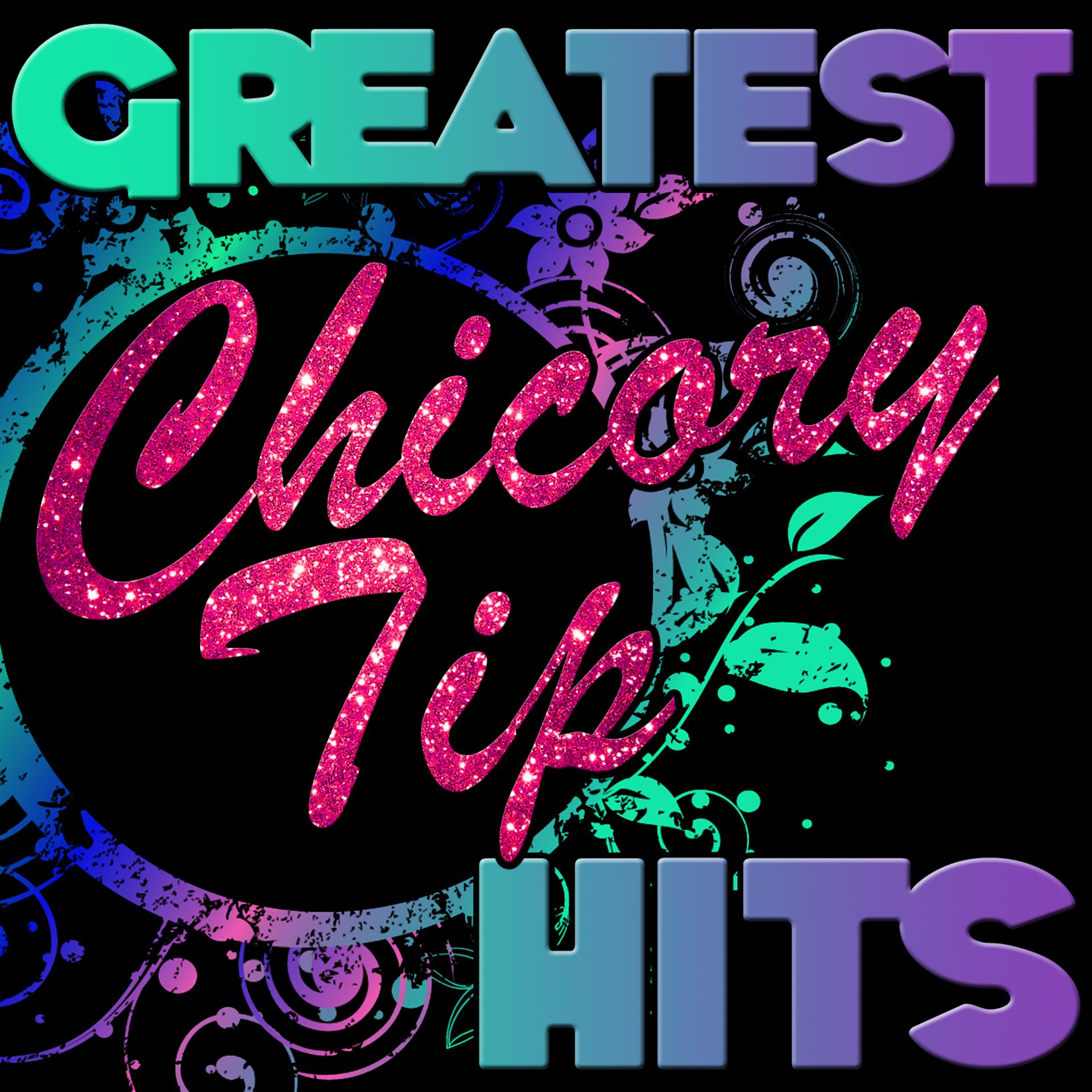Постер альбома Greatest Hits: Chicory Tip