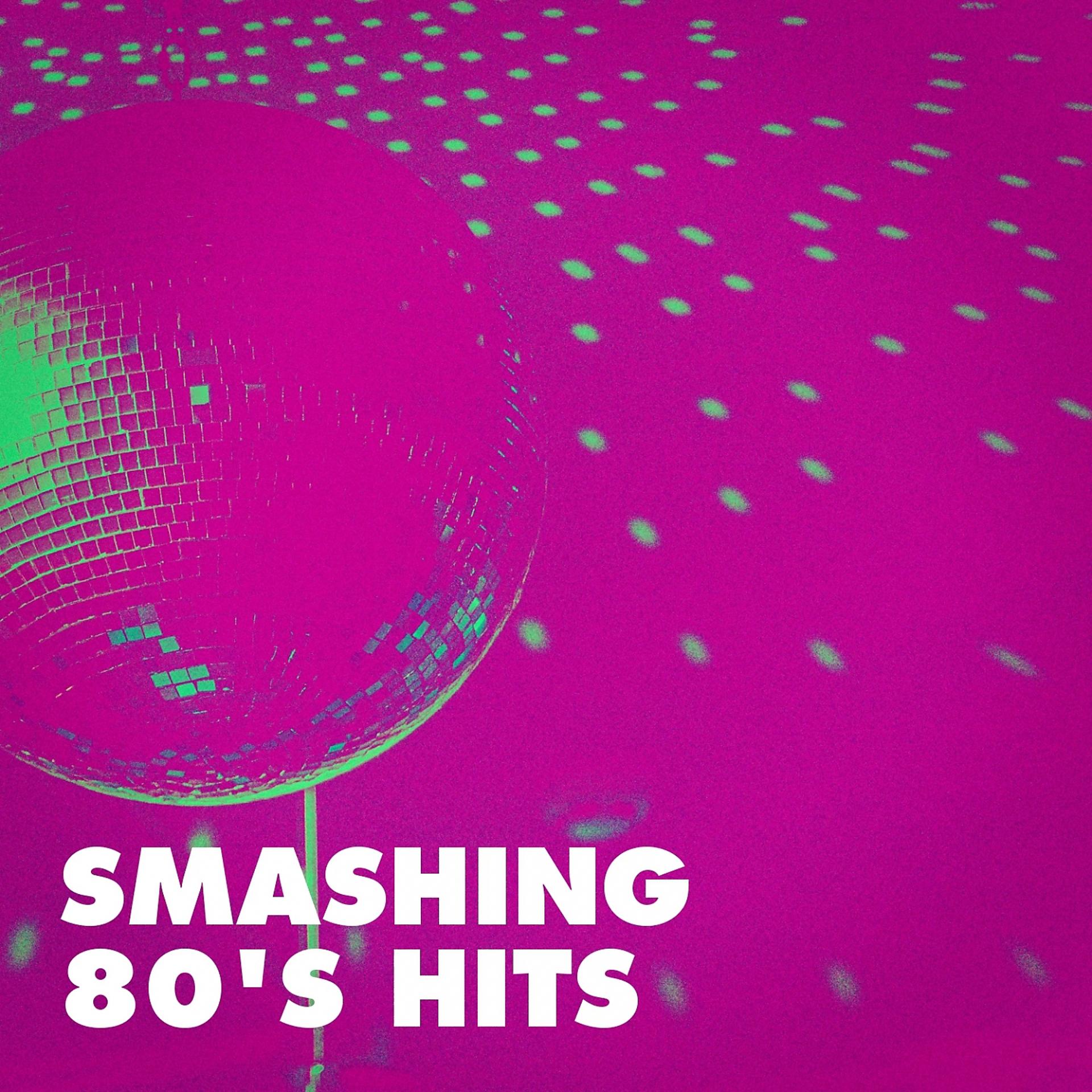 Постер альбома Smashing 80's Hits