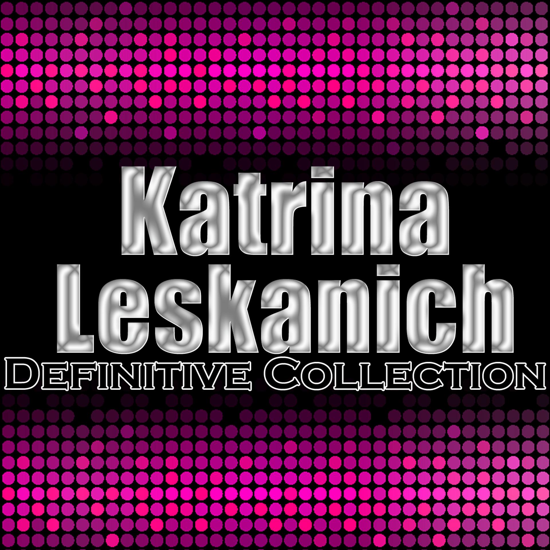 Постер альбома Katrina Leskanich: Definitive Collection
