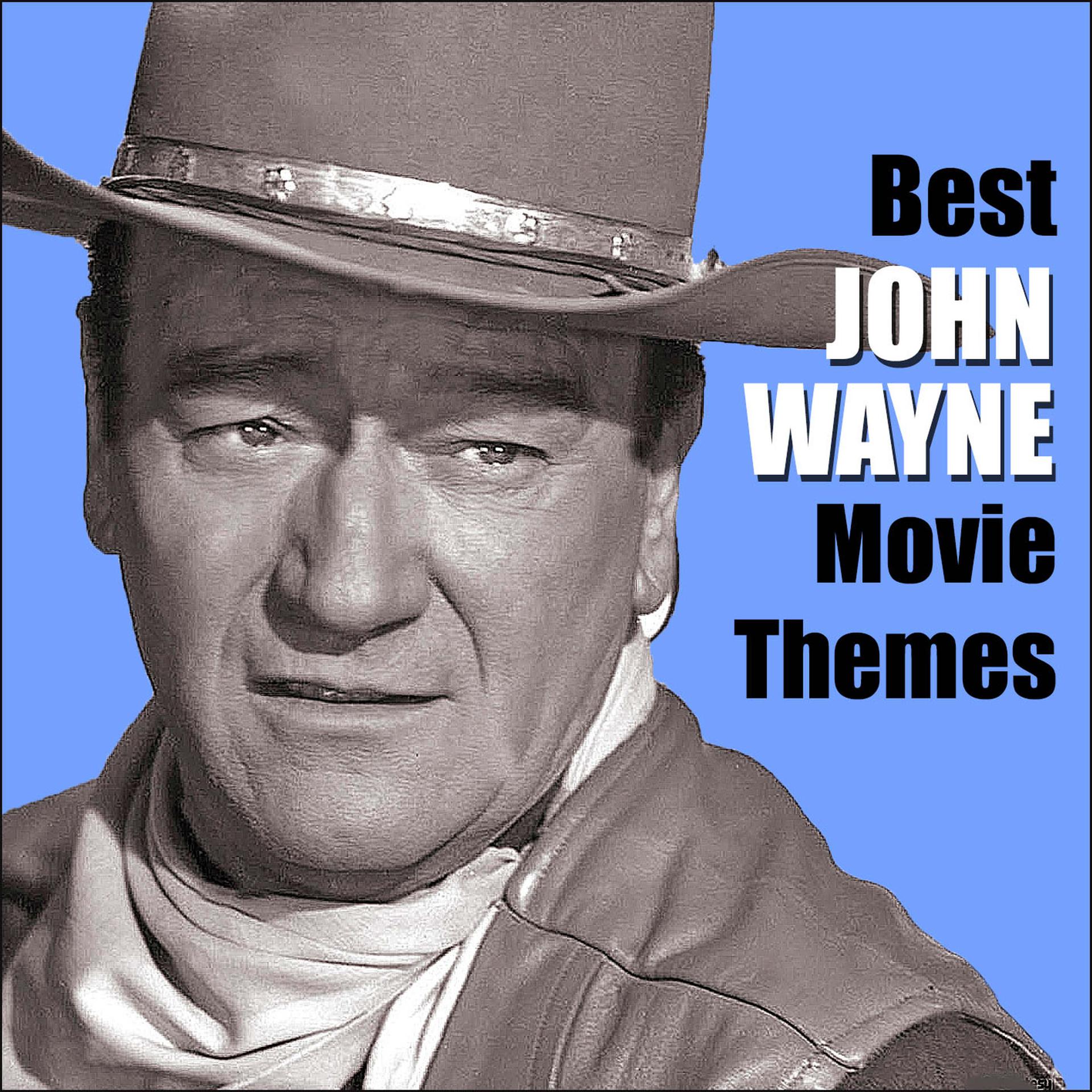 Постер альбома Best JOHN WAYNE  Movie Themes