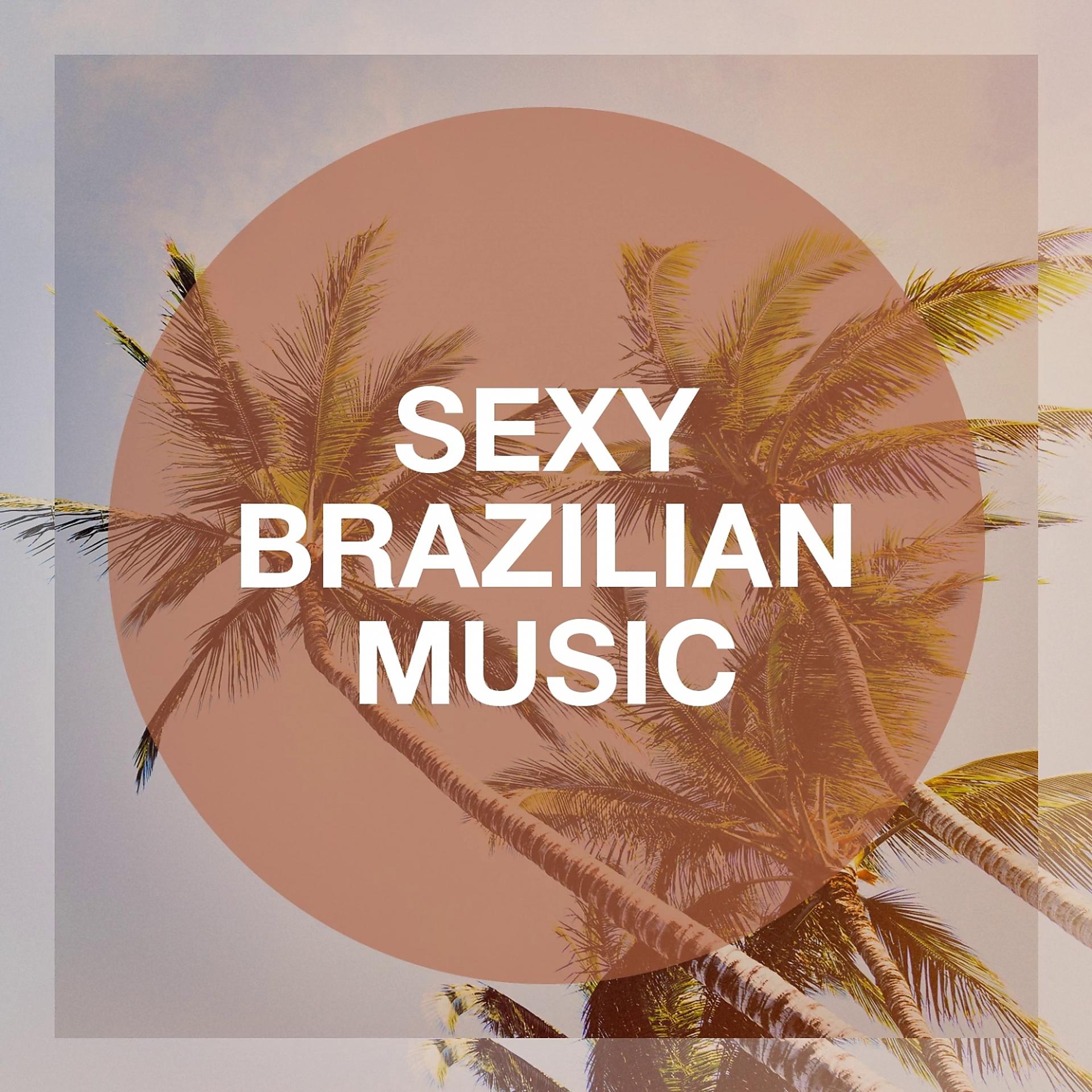Постер альбома Sexy Brazilian Music