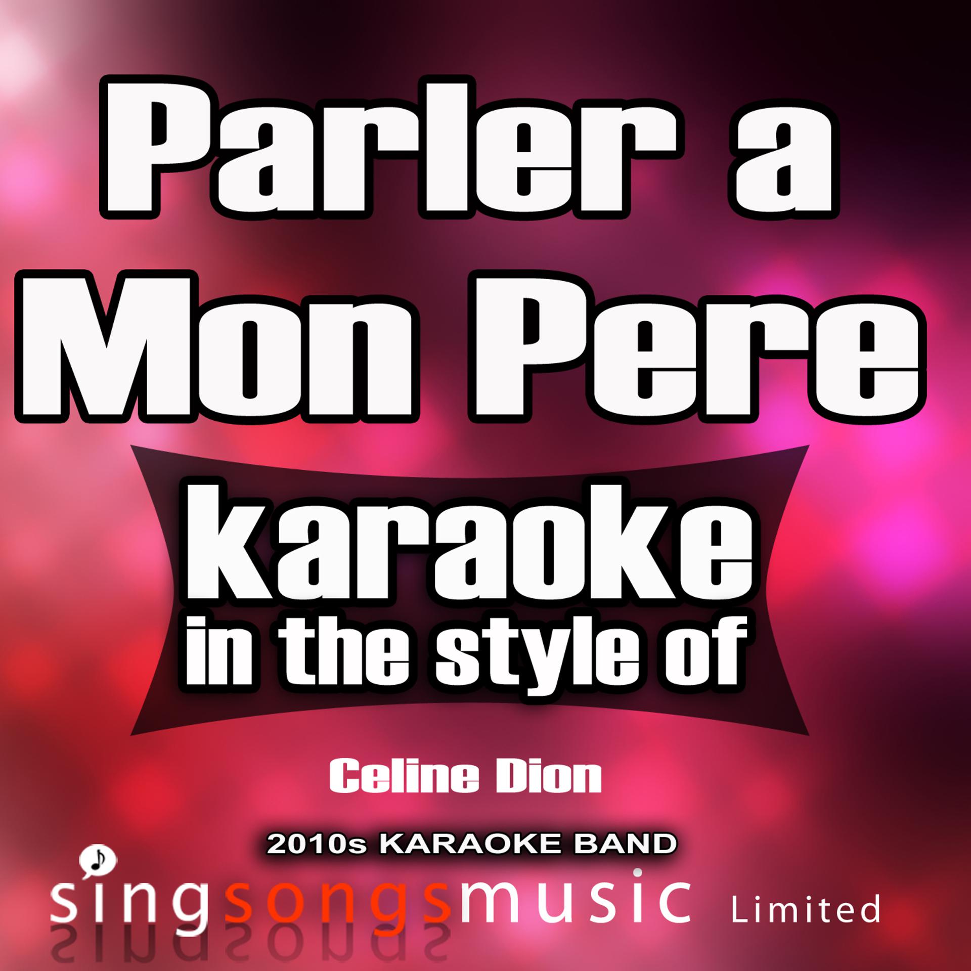 Постер альбома Parler À Mon Père (In the Style of Celine Dion) [Karaoke Version] - Single