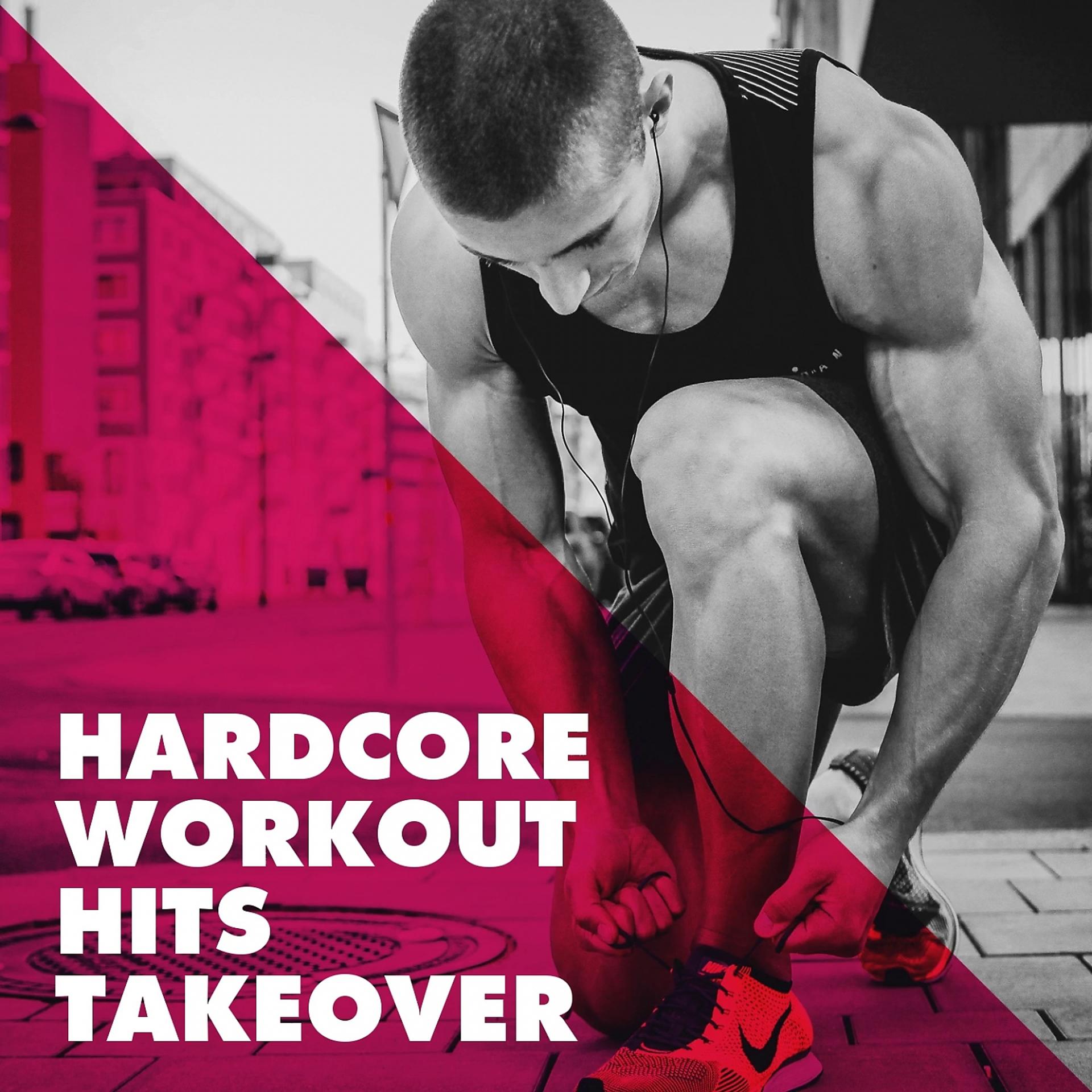 Постер альбома Hardcore Workout Hits Takeover