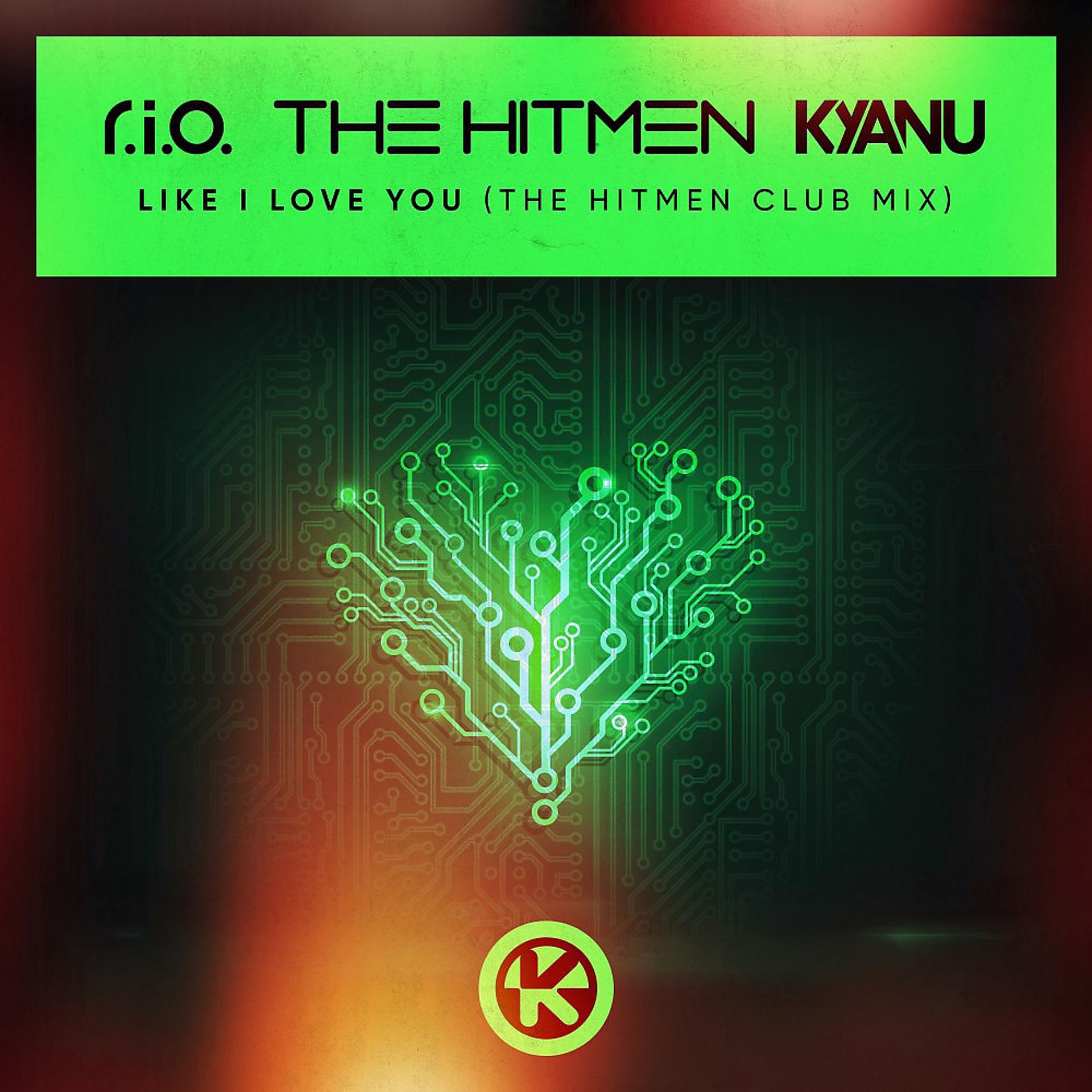 Постер альбома Like I Love You (The Hitmen Club Mix)