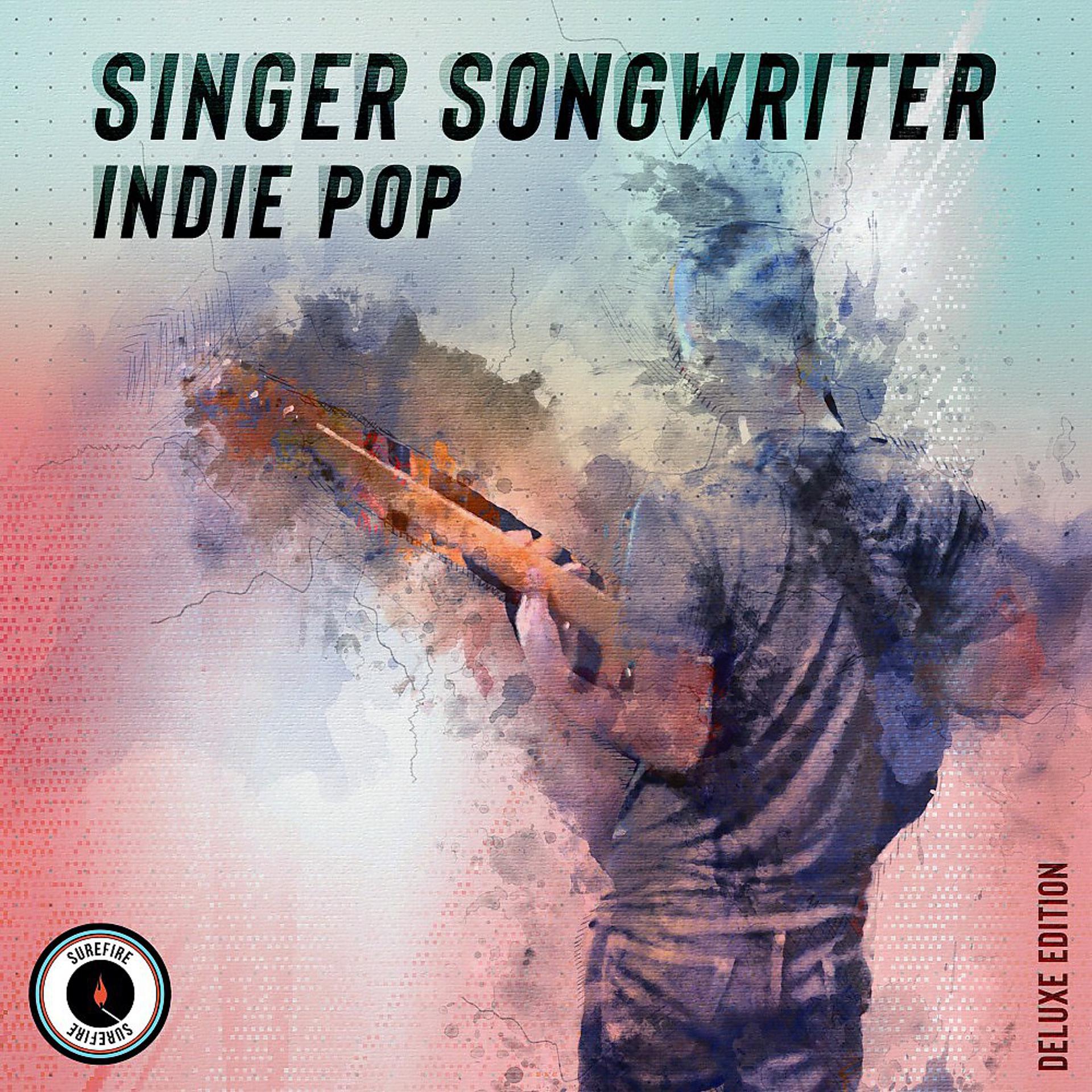 Постер альбома Singer Songwriter: Indie Pop (Deluxe Version)