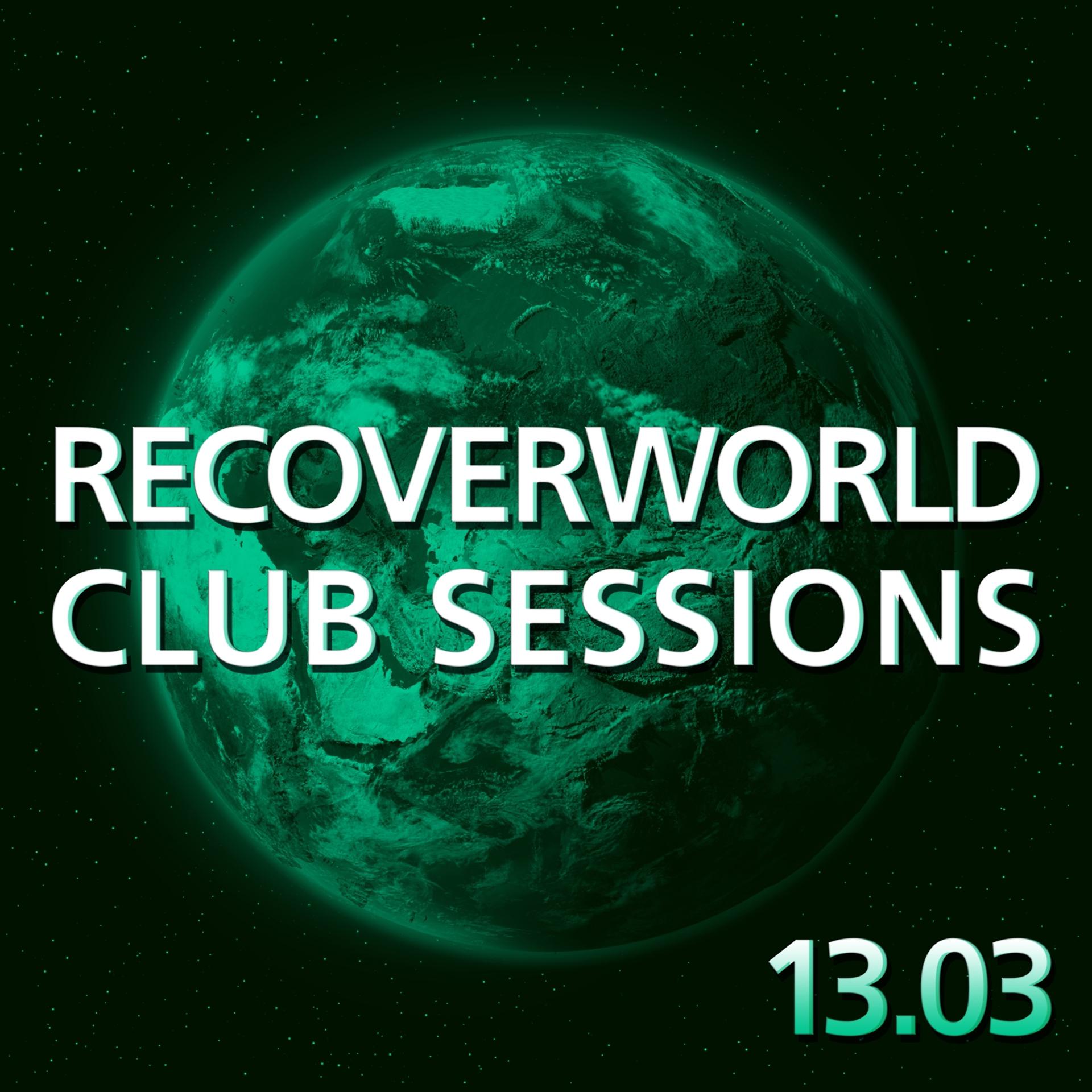 Постер альбома Recoverworld Club Sessions 13.03
