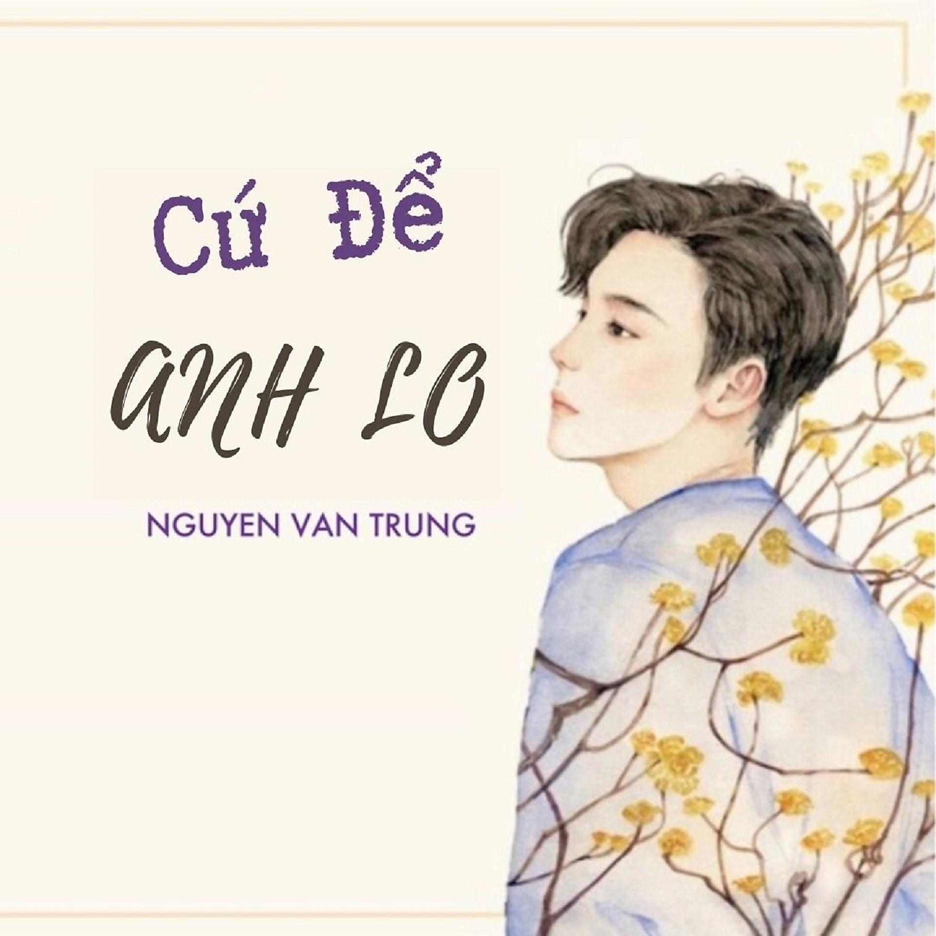 Постер альбома Cứ Để Anh Lo