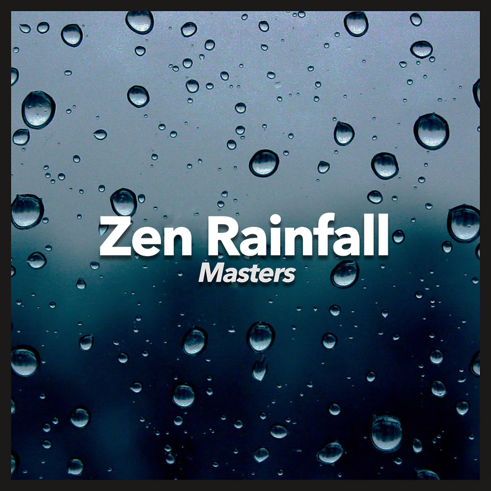 Постер альбома Zen Rainfall Masters