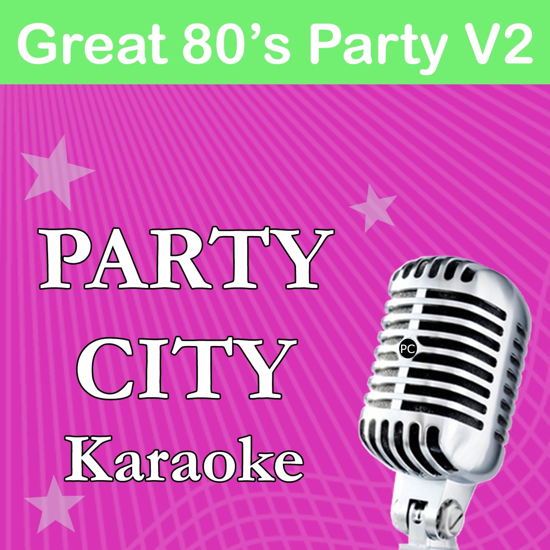 Постер альбома Party City Karaoke: Great 80's Party, Vol. 2