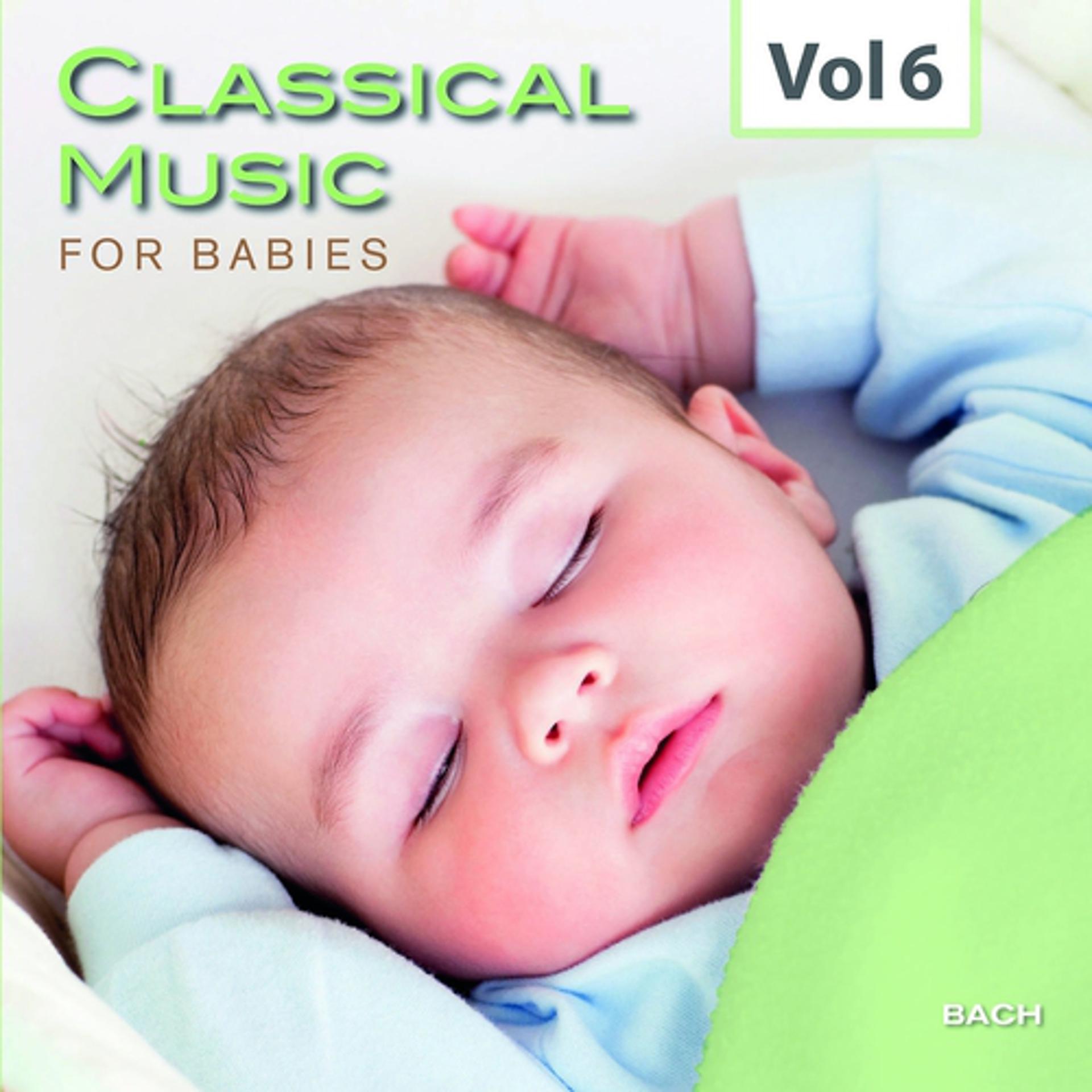 Постер альбома Classical Music for Babies, Vol. 6