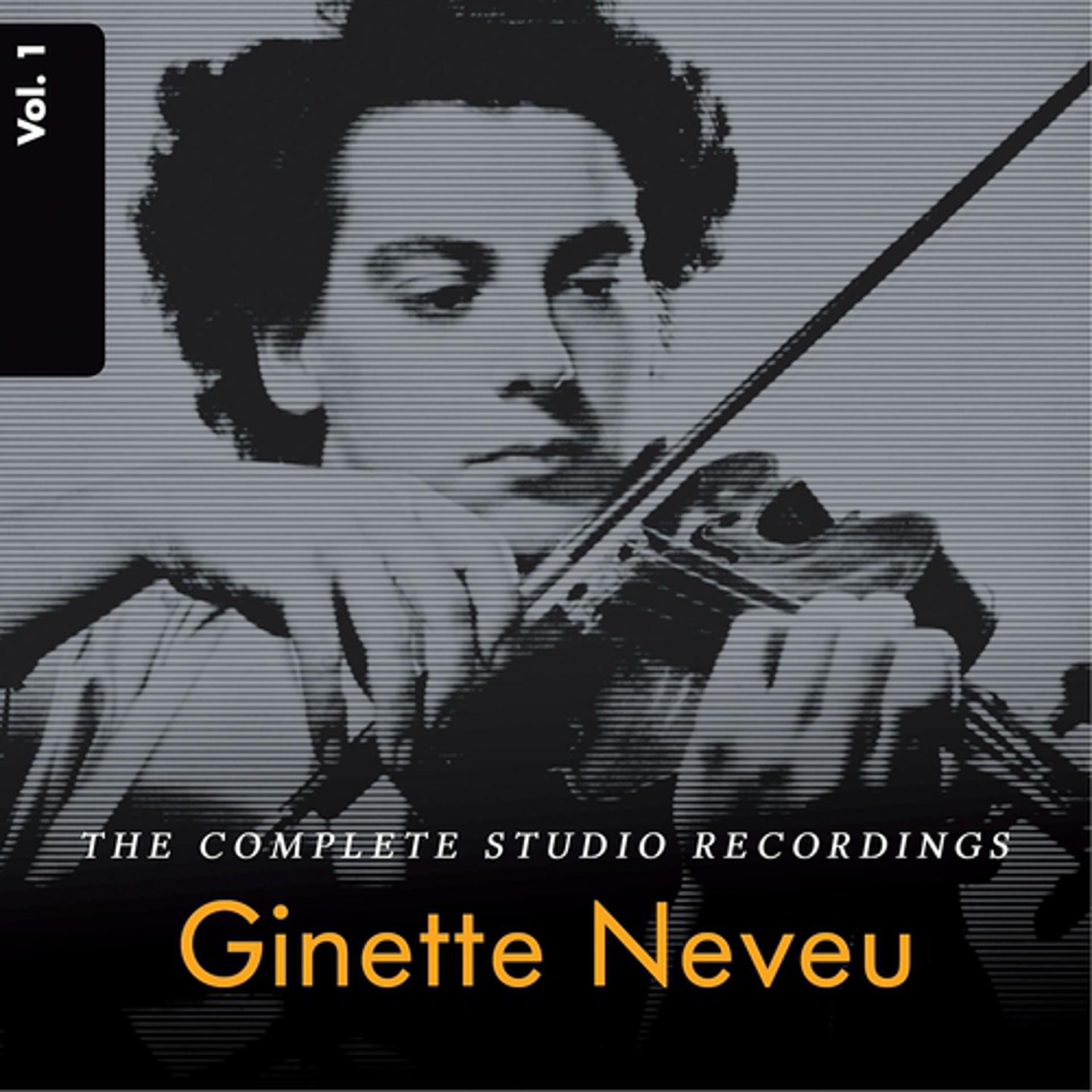 Постер альбома Ginette Neveu: The Complete Studio Recordings, Vol. 1