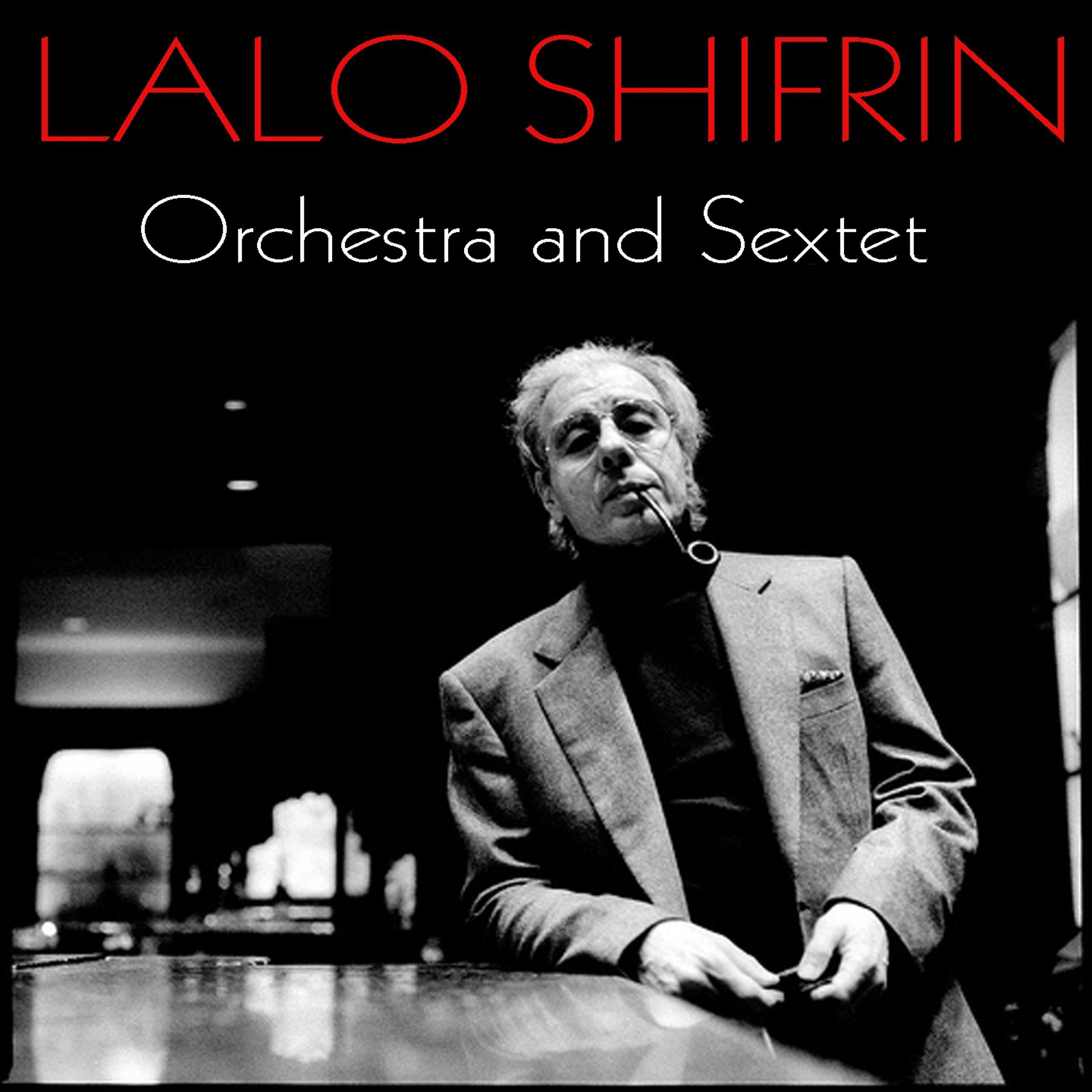 Постер альбома Lalo schifrin: Orchestra and sextet