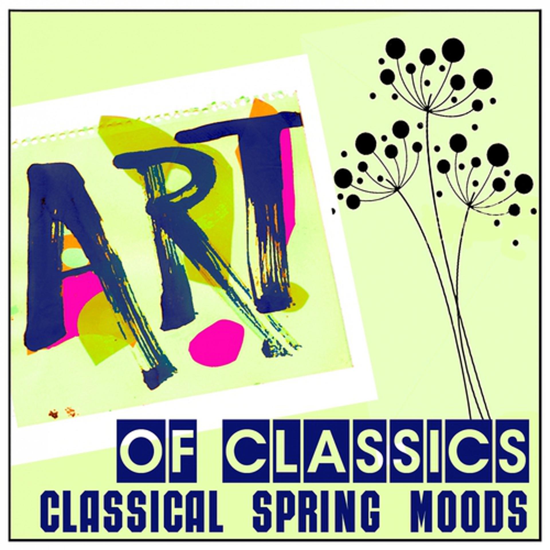 Постер альбома Art of Classics: Classical Spring Moods