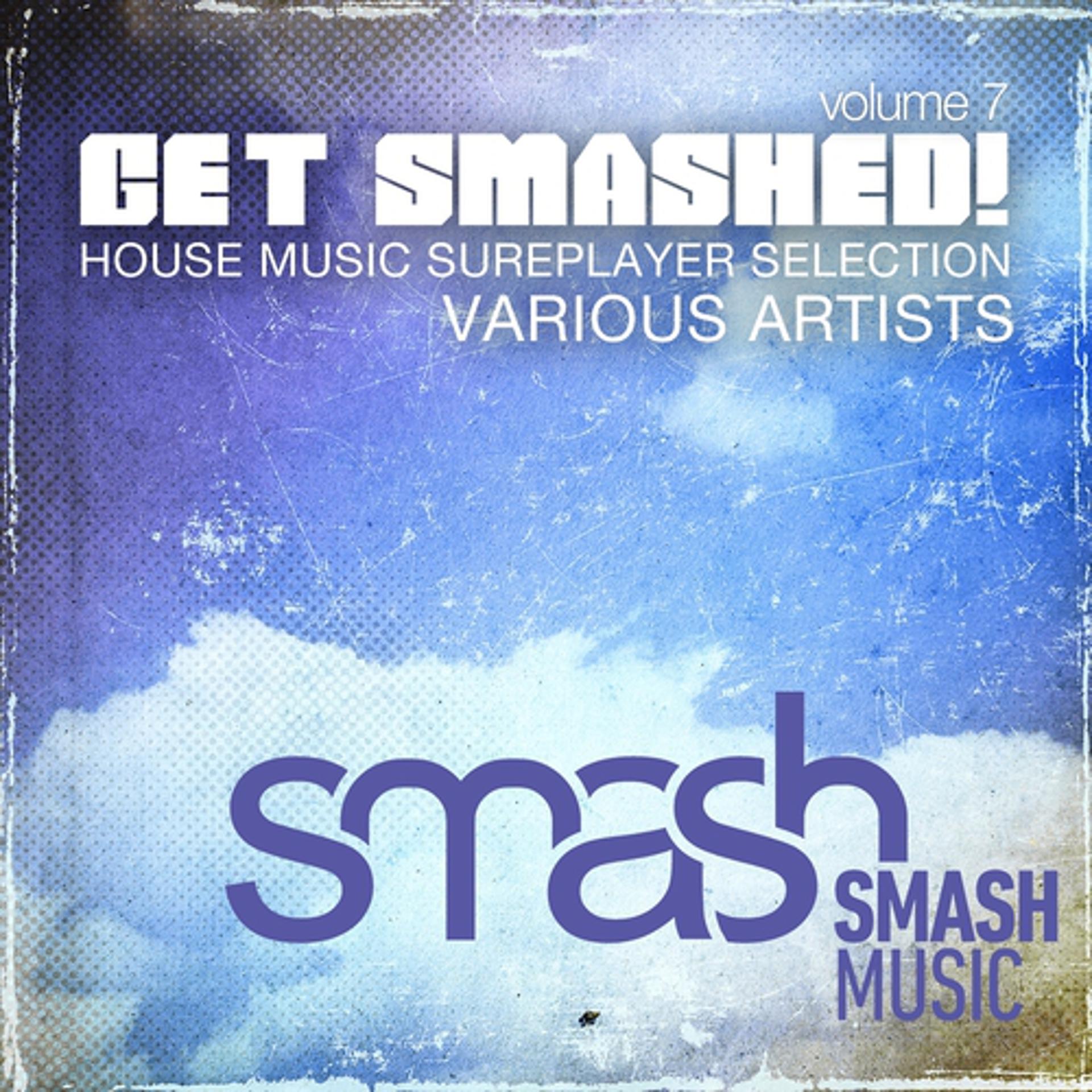 Постер альбома Get Smashed !, Vol. 7