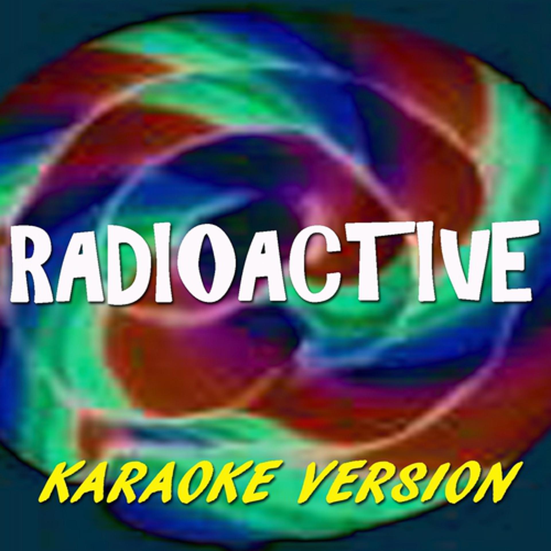 Постер альбома Radioactive (Karaoke Version)