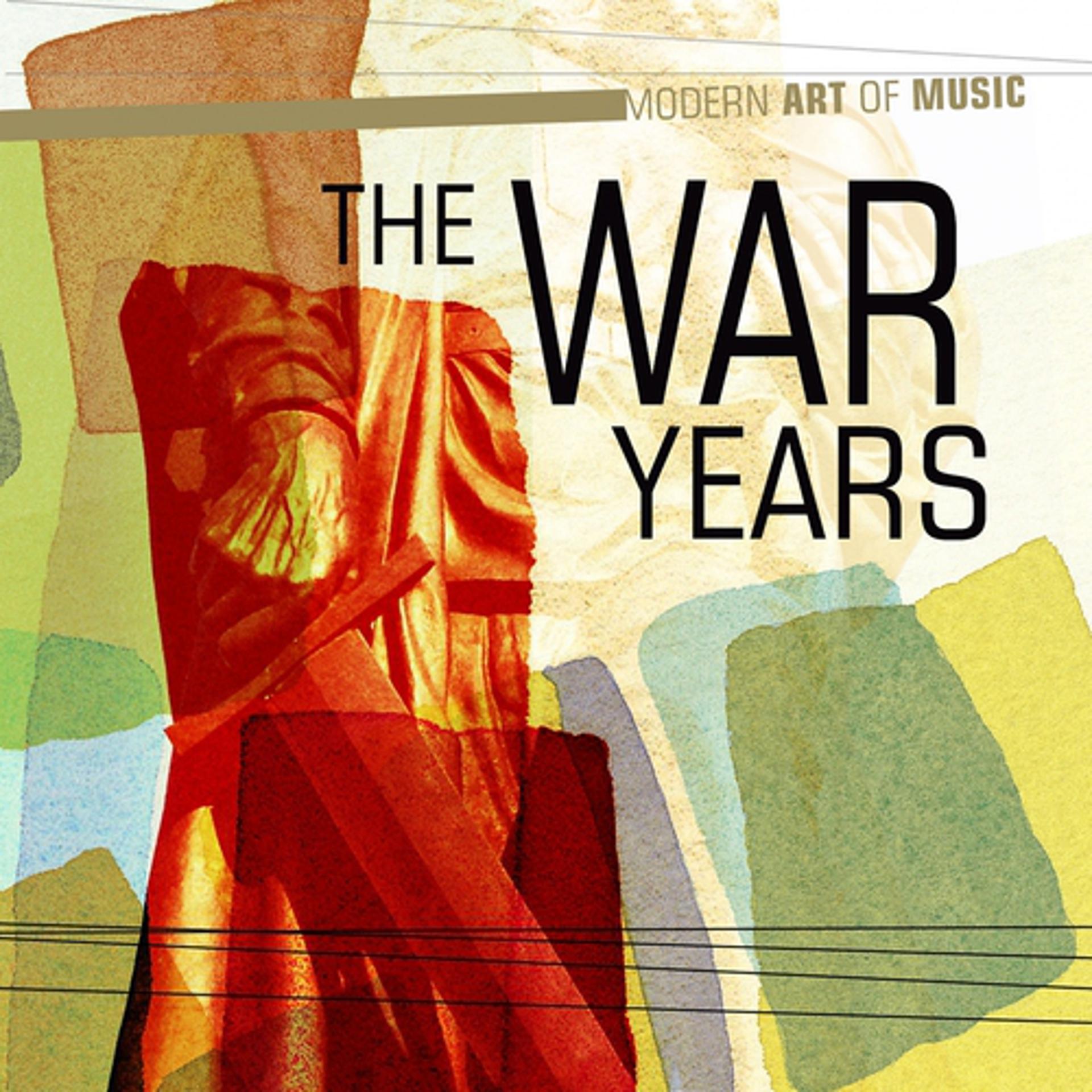 Постер альбома Modern Art of Music: The War Years