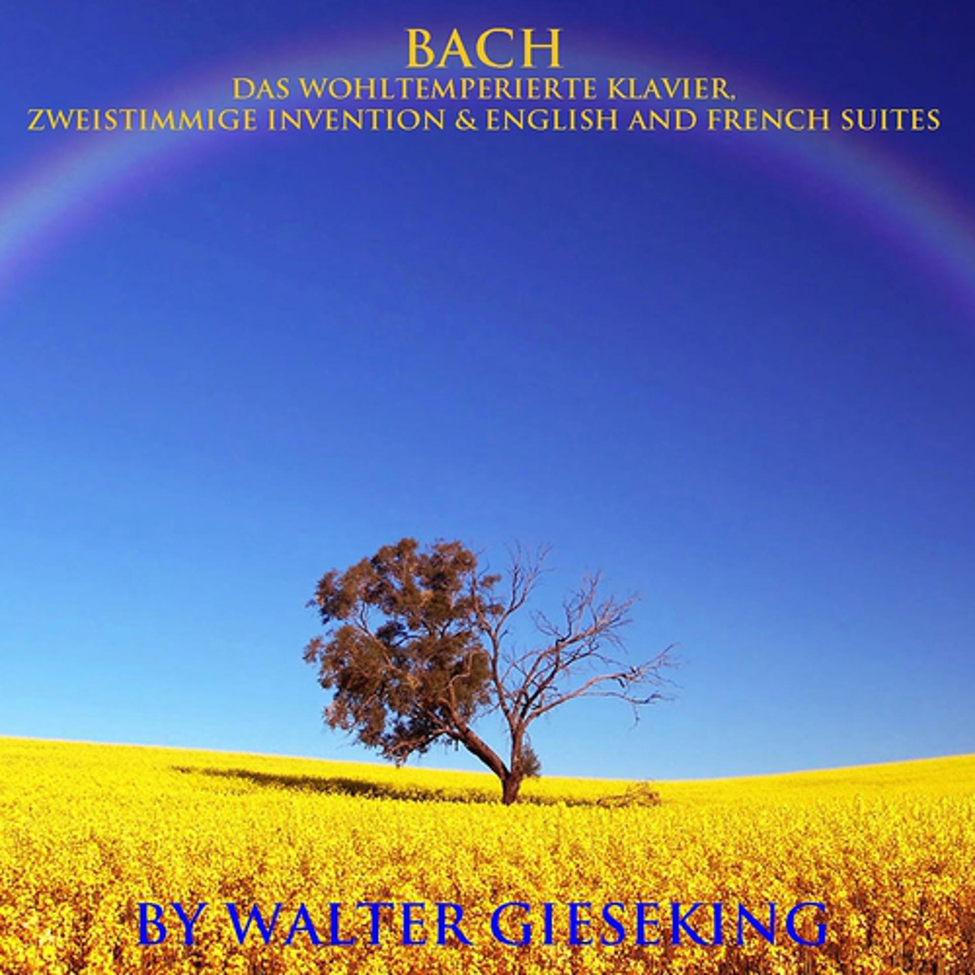 Постер альбома Bach: Das Wohltemperierte Klavier, Zweistimmige Invention & English and French Suites