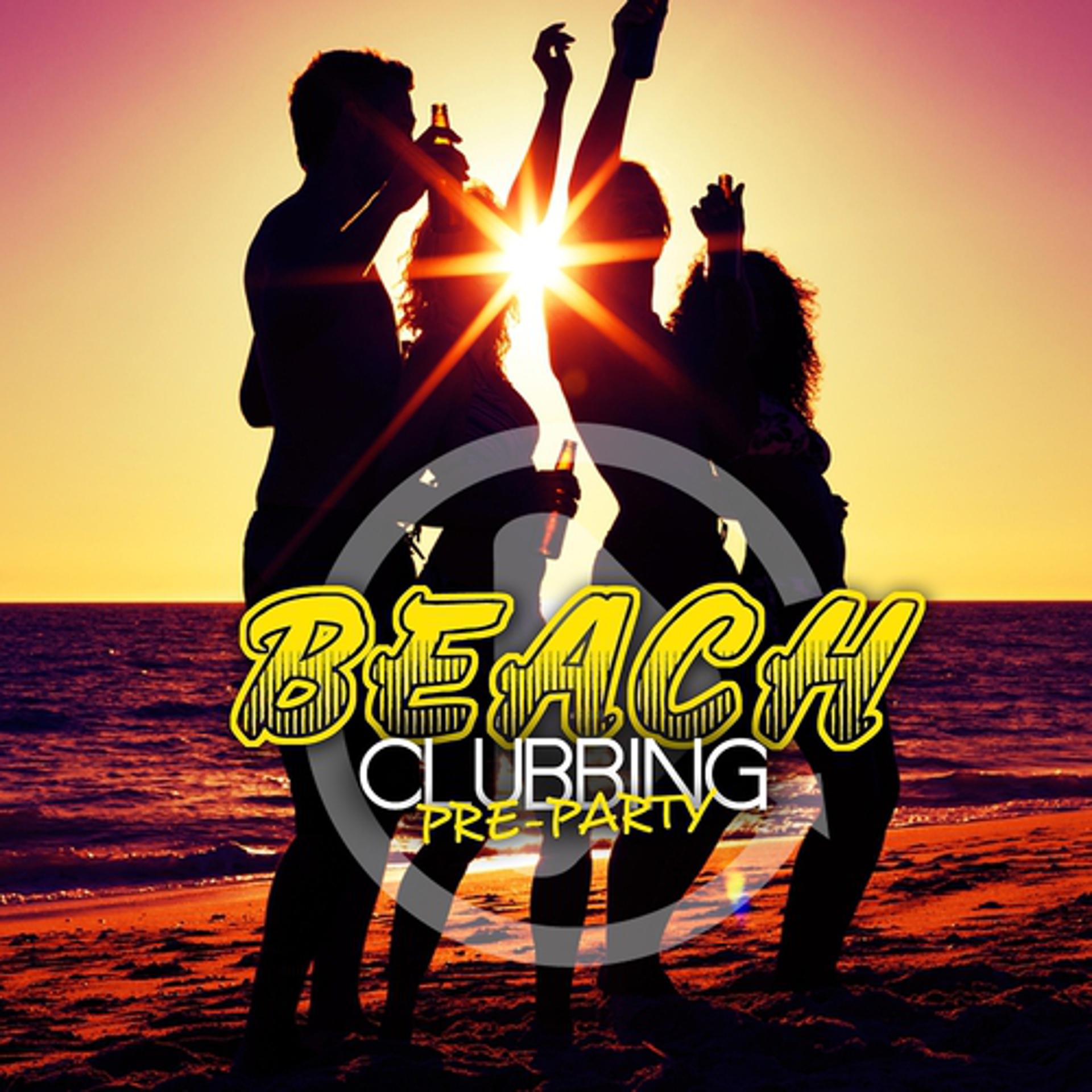 Постер альбома Beach Clubbing - Pre-Party