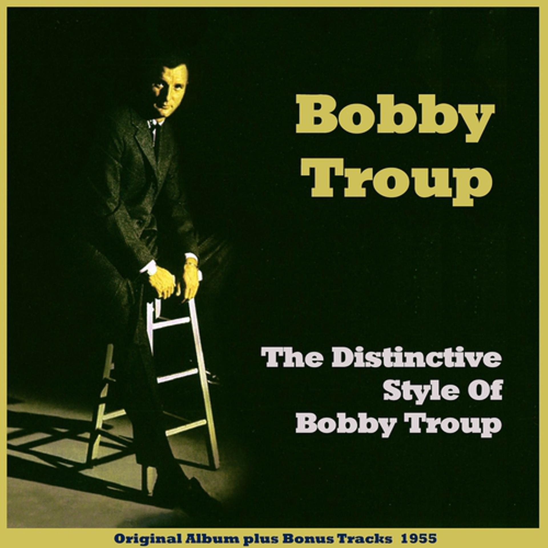 Постер альбома The Distinctive Style of Bobby Troup