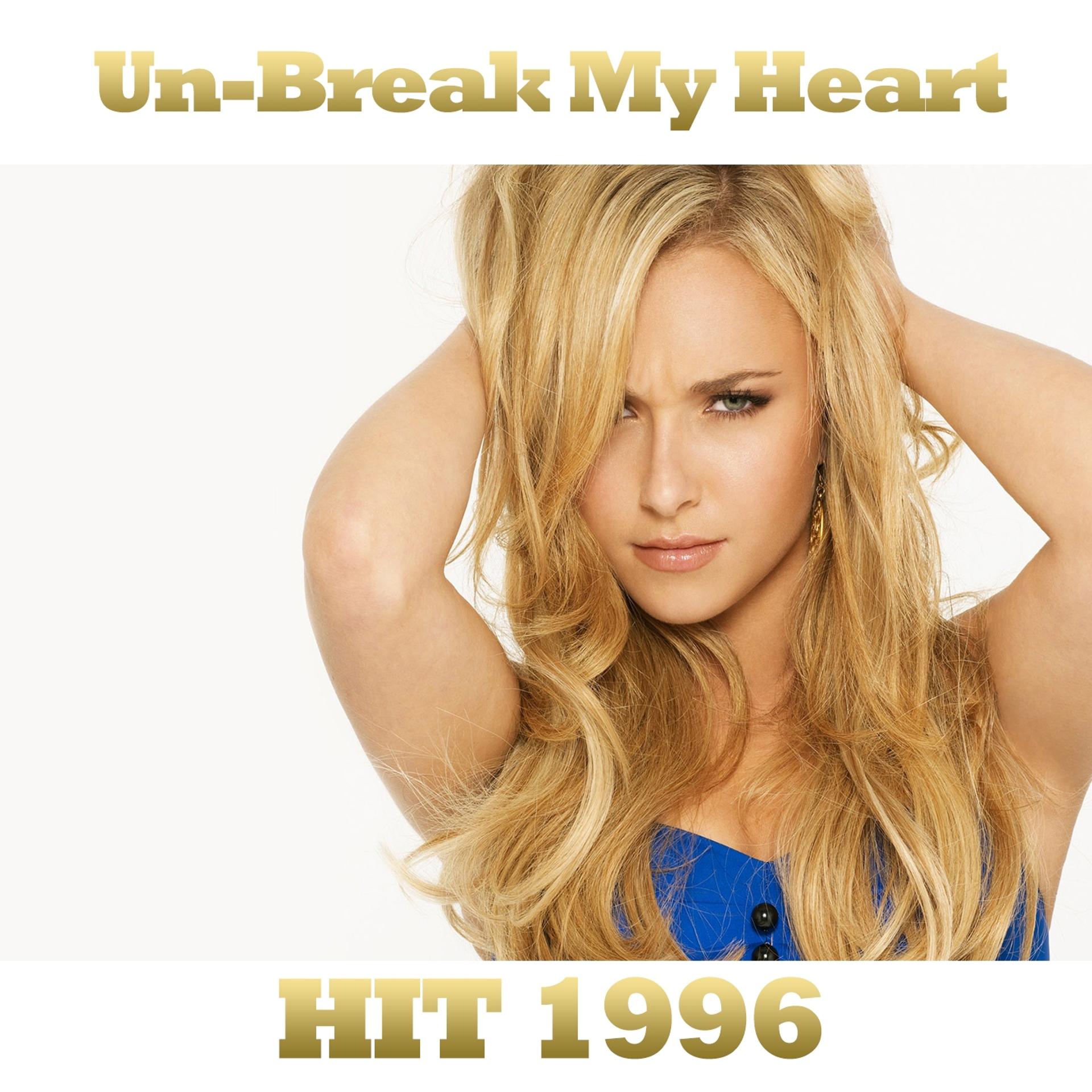 Постер альбома Un-Break My Heart (Hit 1996)