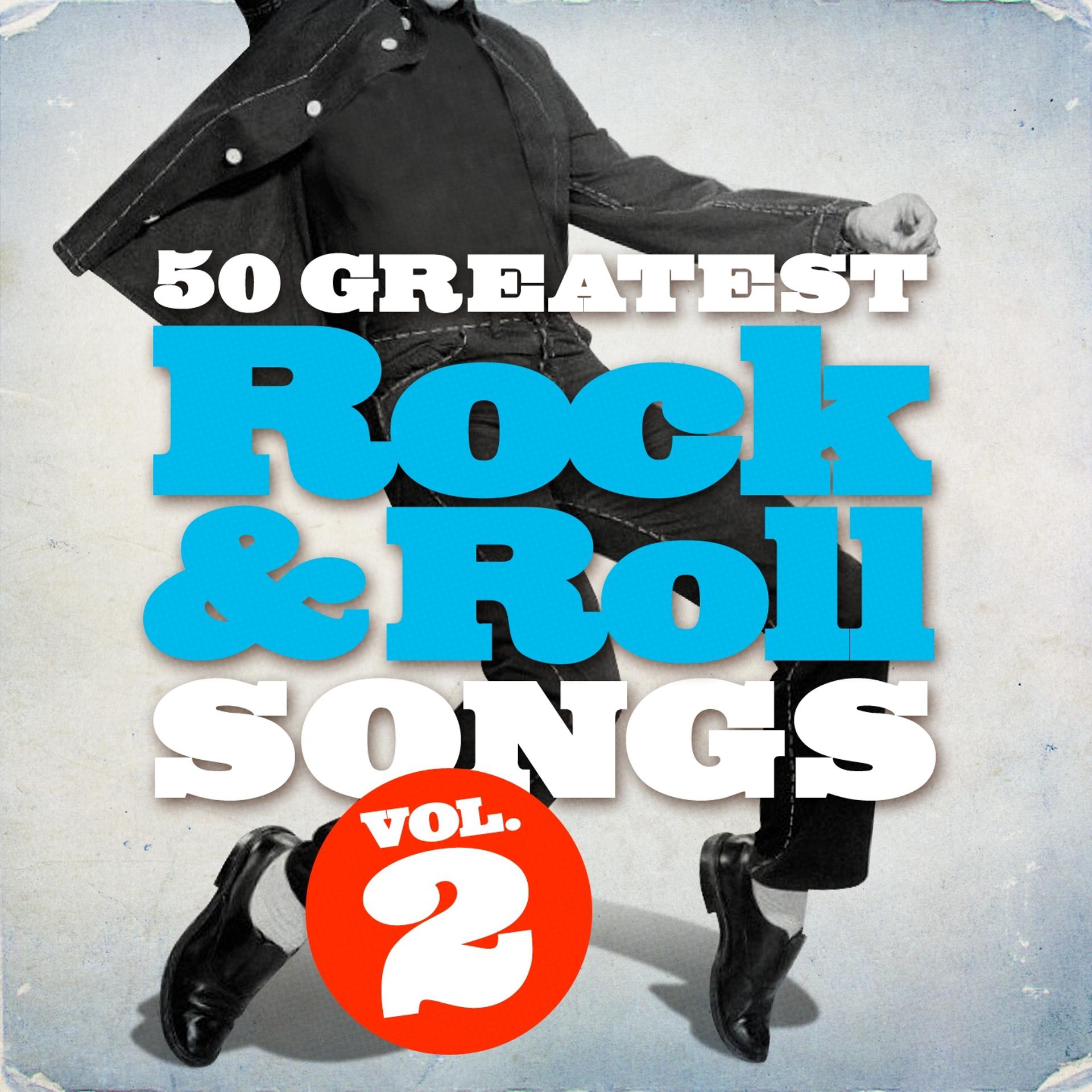 Постер альбома 50 Greatest Rock & Roll Songs, Vol. 2 (Remastered)