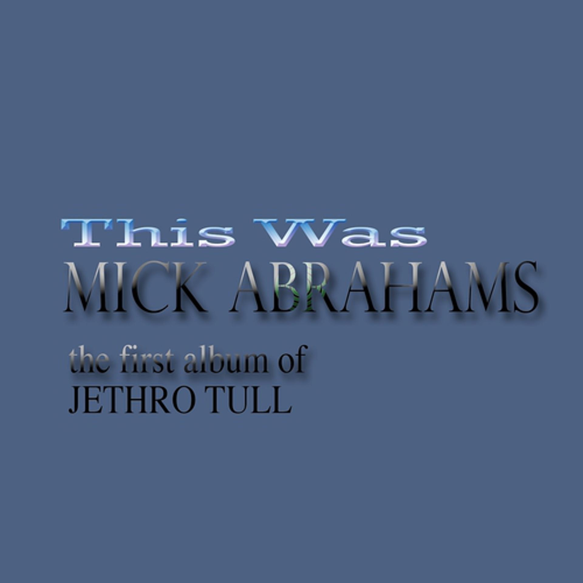 Постер альбома Mick Abrahams (The First Album of Jethro Tull)