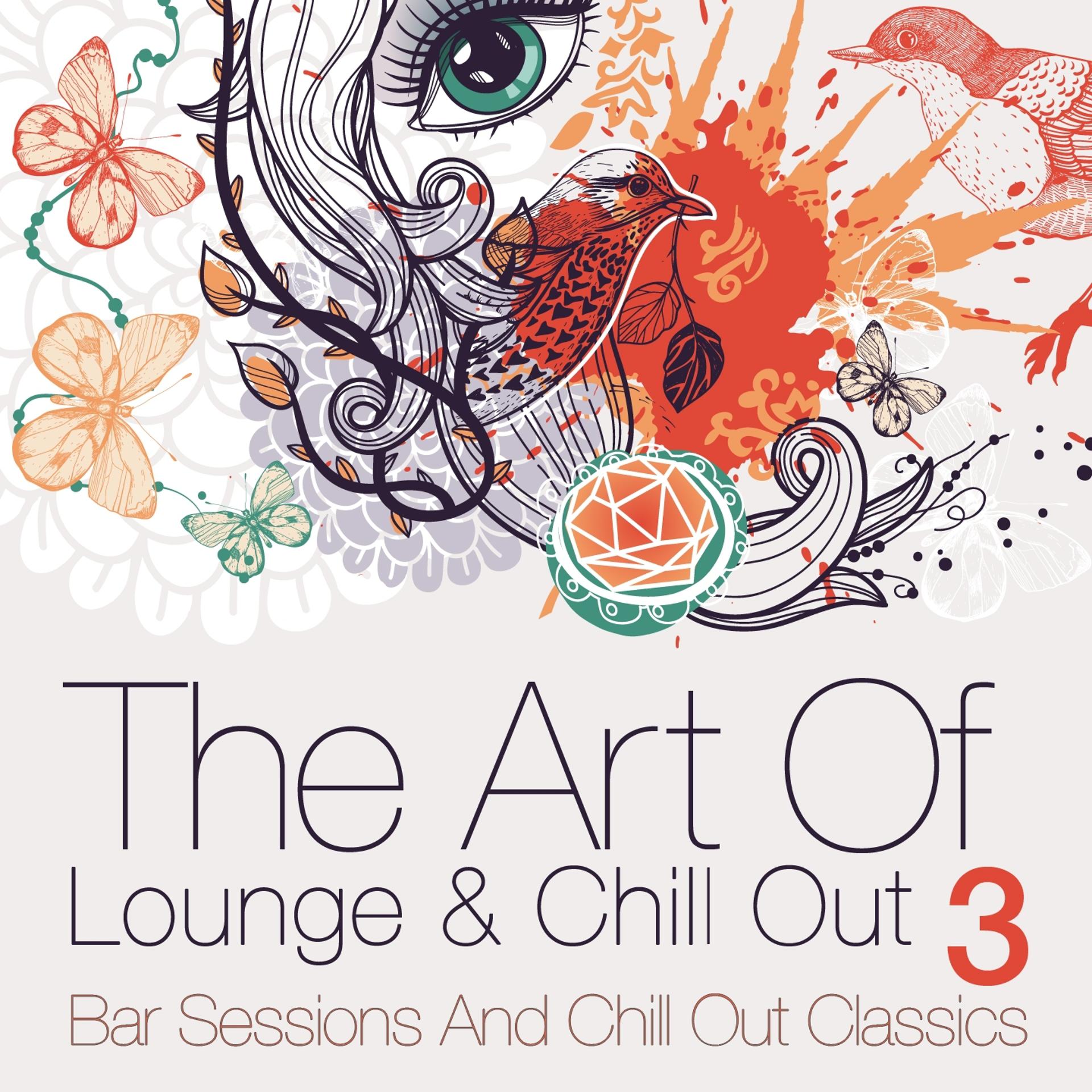 Постер альбома The Art of Lounge and Chill Out, Vol. 3