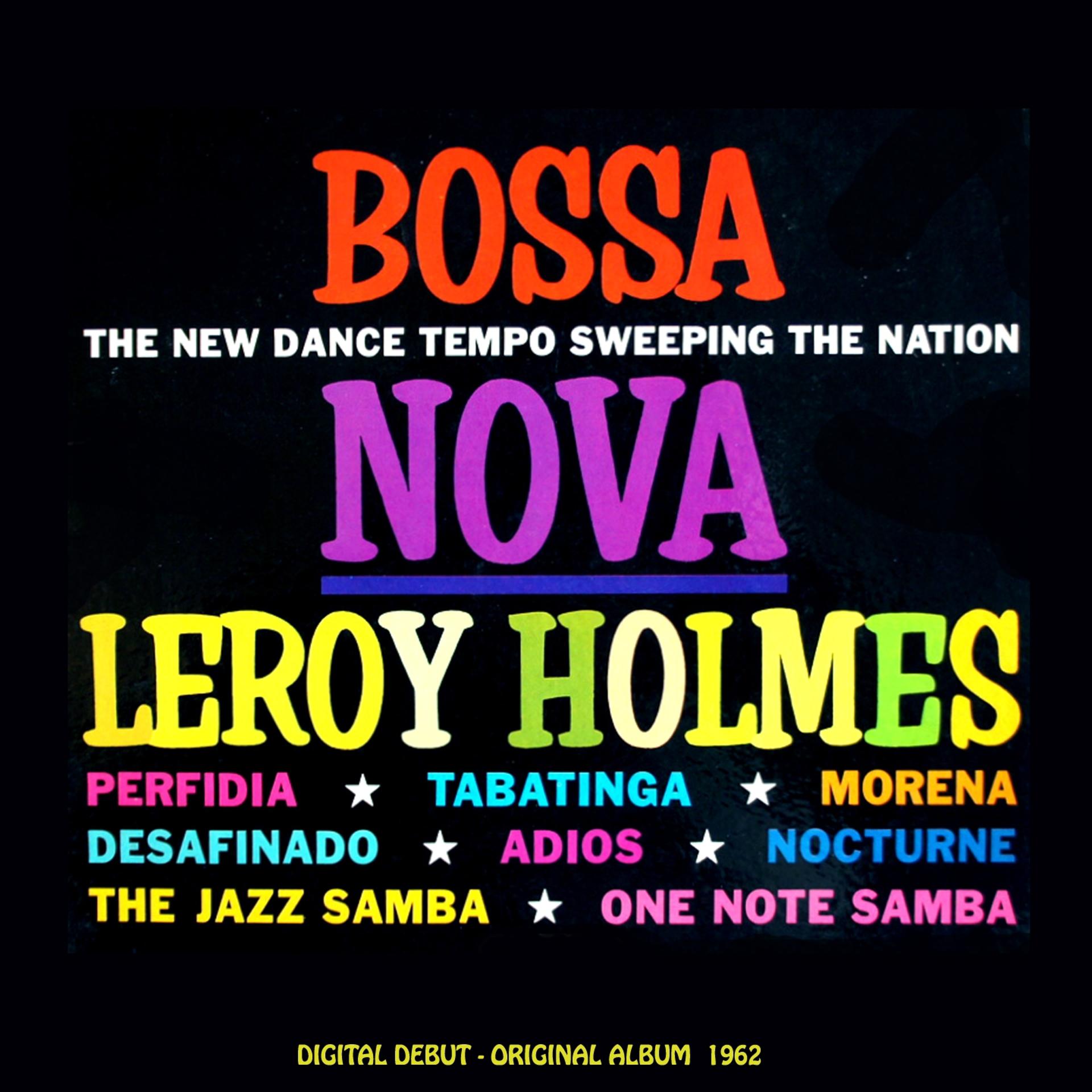 Постер альбома Bossa Nova - Leroy Holmes Goes Latin